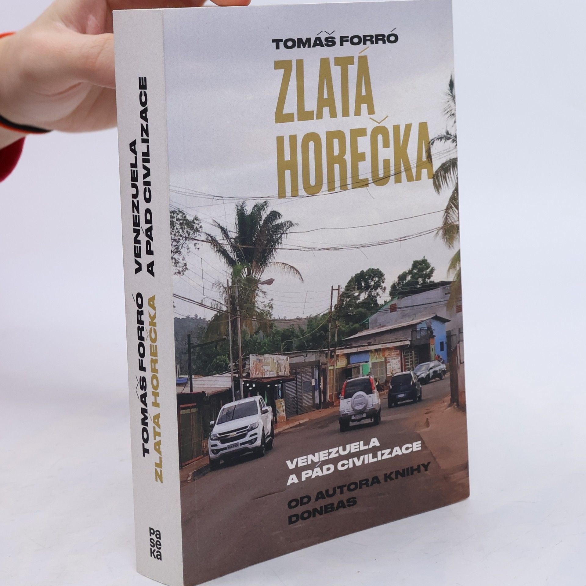 Zlatá horečka. Venezuela a pád civilizace