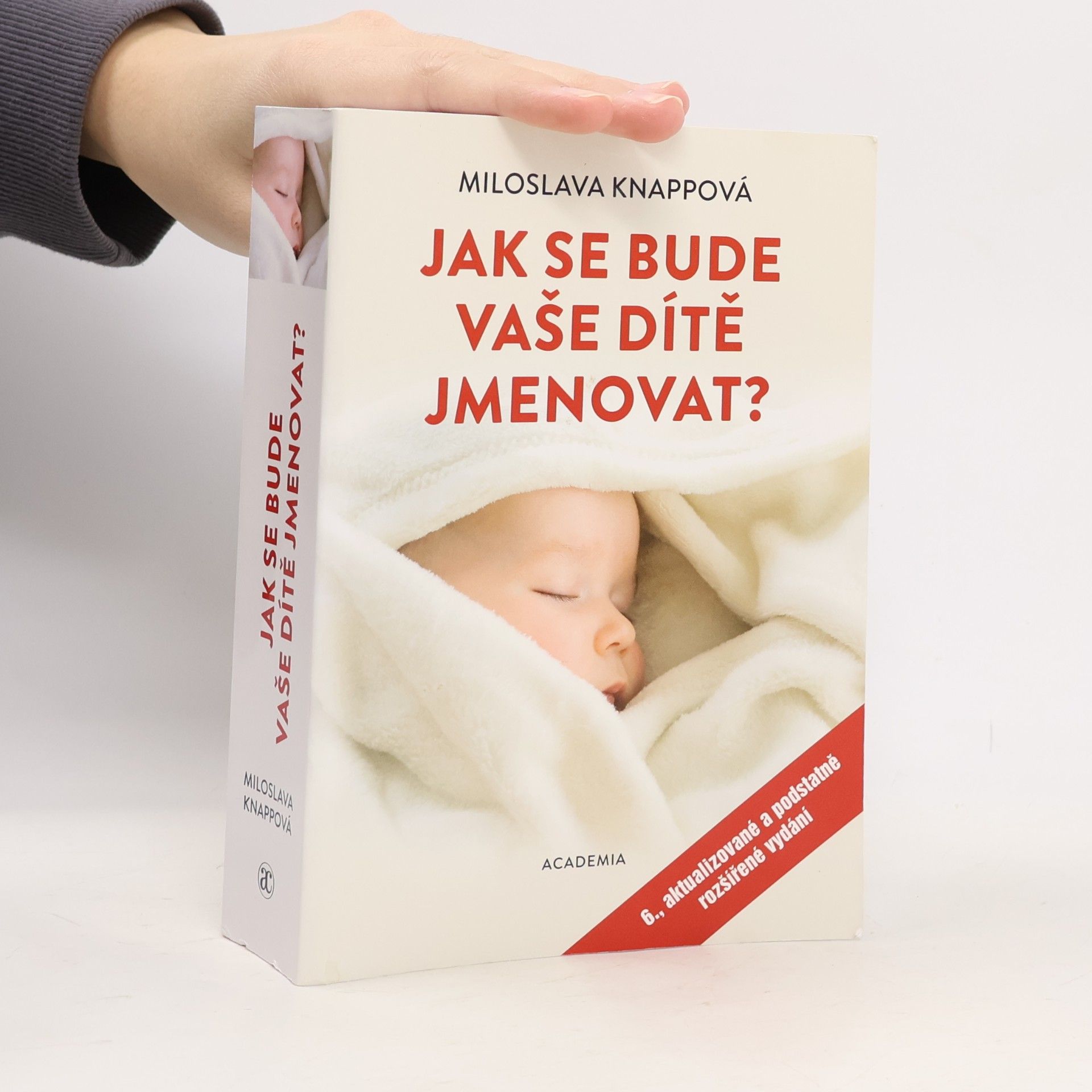 Miloslava Knappová Jak se bude vaše dítě jmenovat? 6. aktualizované a podstatně rozšířené vydání