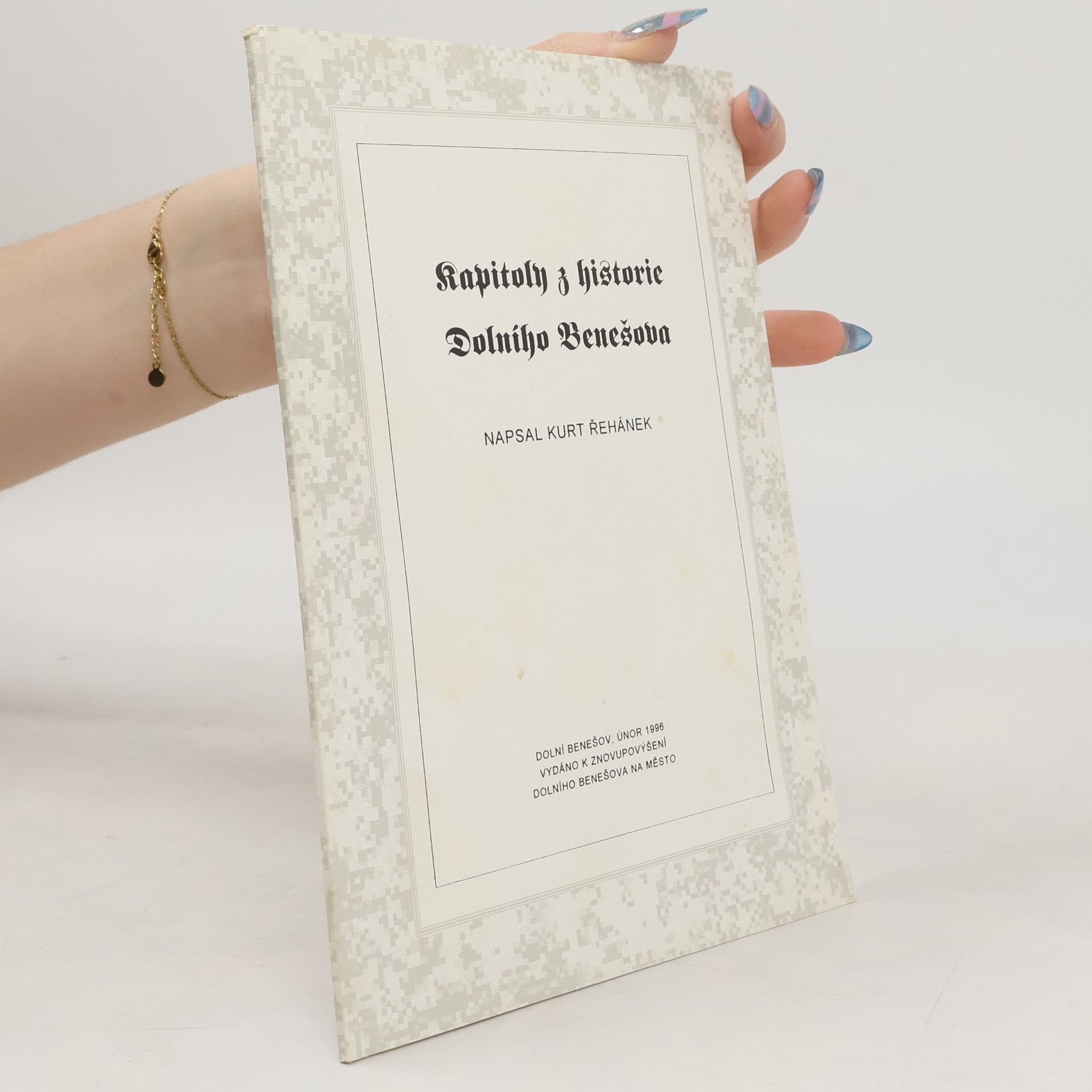 Kurt Řehánek Kapitoly z historie Dolního Benešova