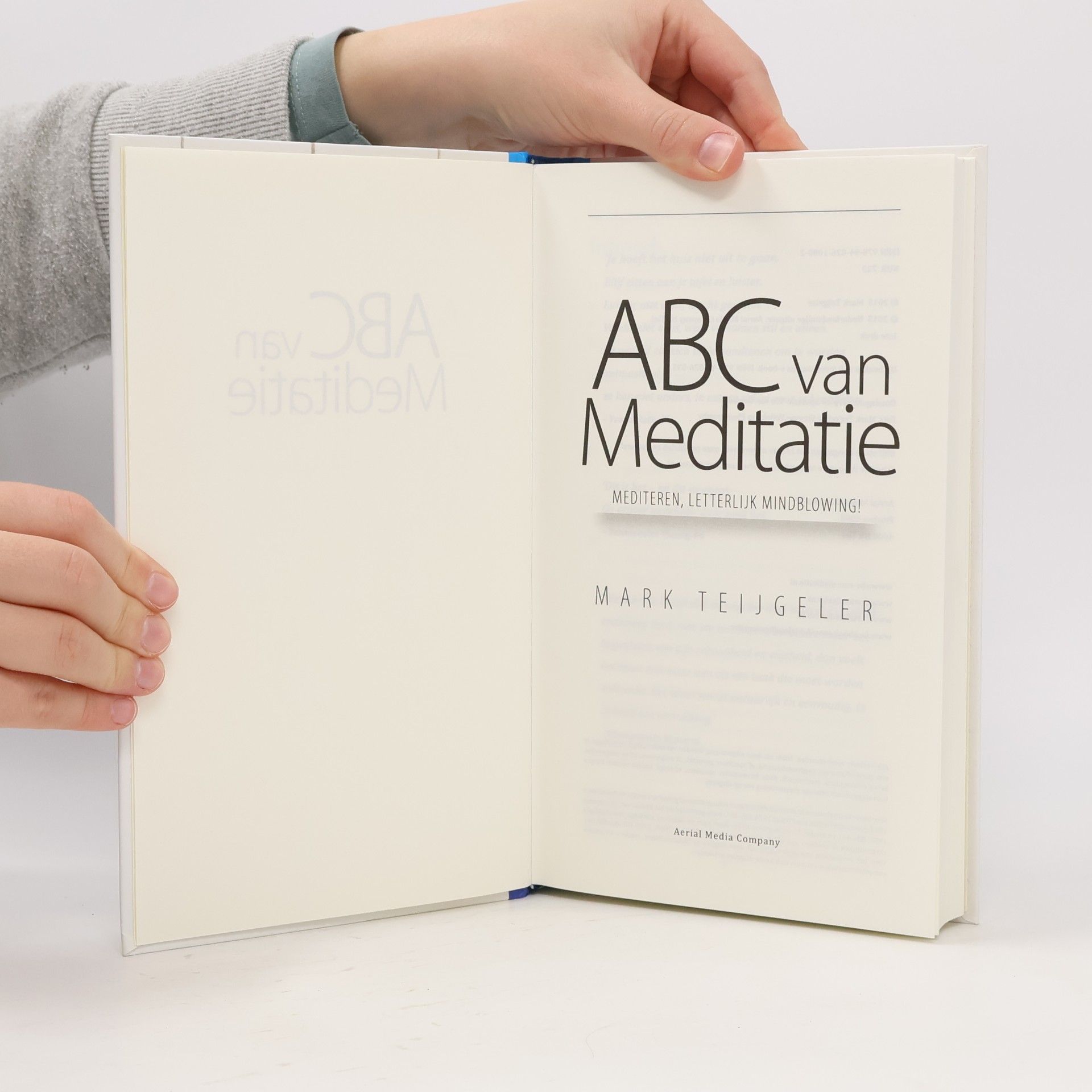 Mark Teijgeler ABC van meditatie: Mediteren, letterlijk mindblowing!