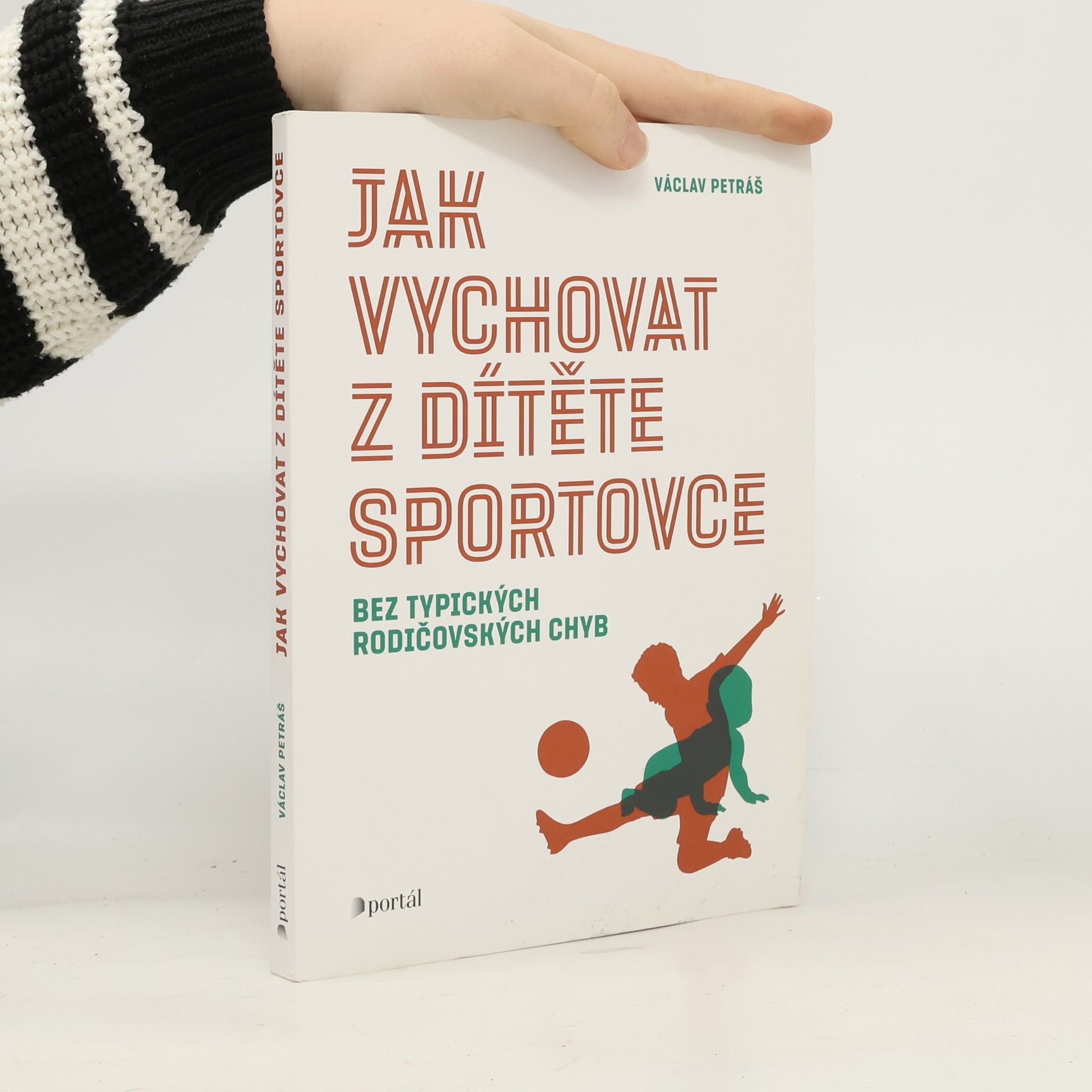 Jak vychovat z dítěte sportovce : bez typických rodičovských chyb