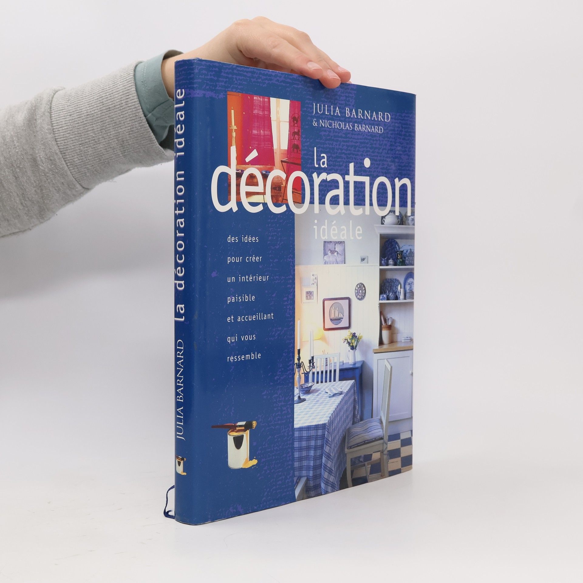 Nicholas Barnard La décoration idéale : des idées pour créer un intérieur paisible et accueillant qui vous ressemble