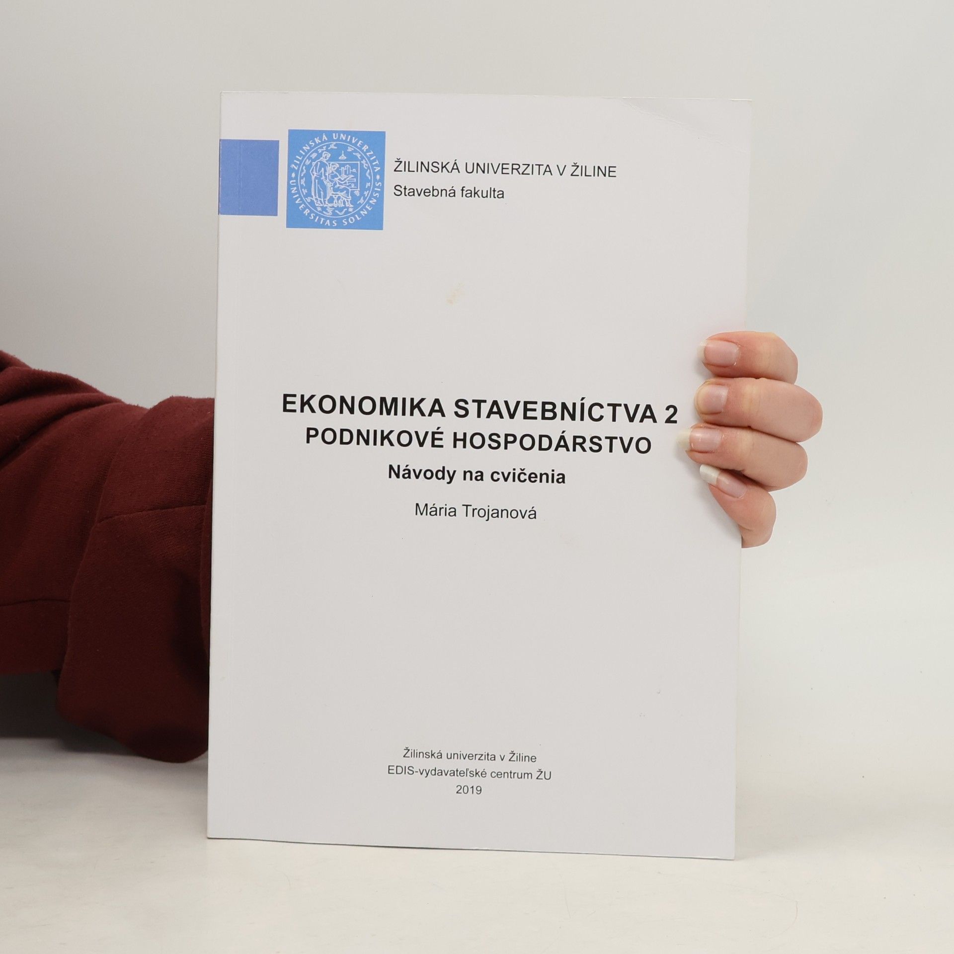 Mária Trojanová Ekonomika stavebníctva 2: Podnikové hospodárstvo