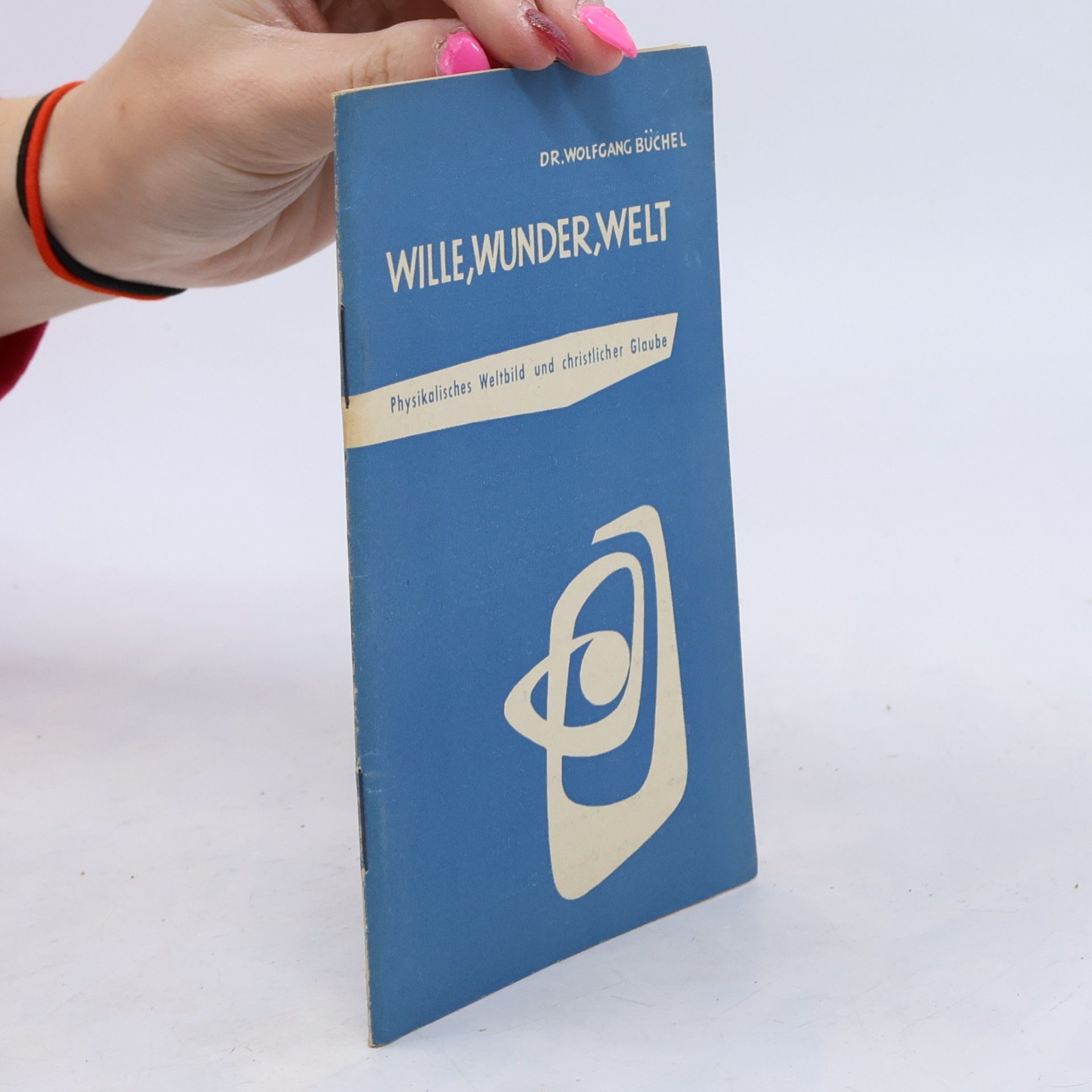 Dr. Wolfgang Büchel Wille, Wunder, Welt