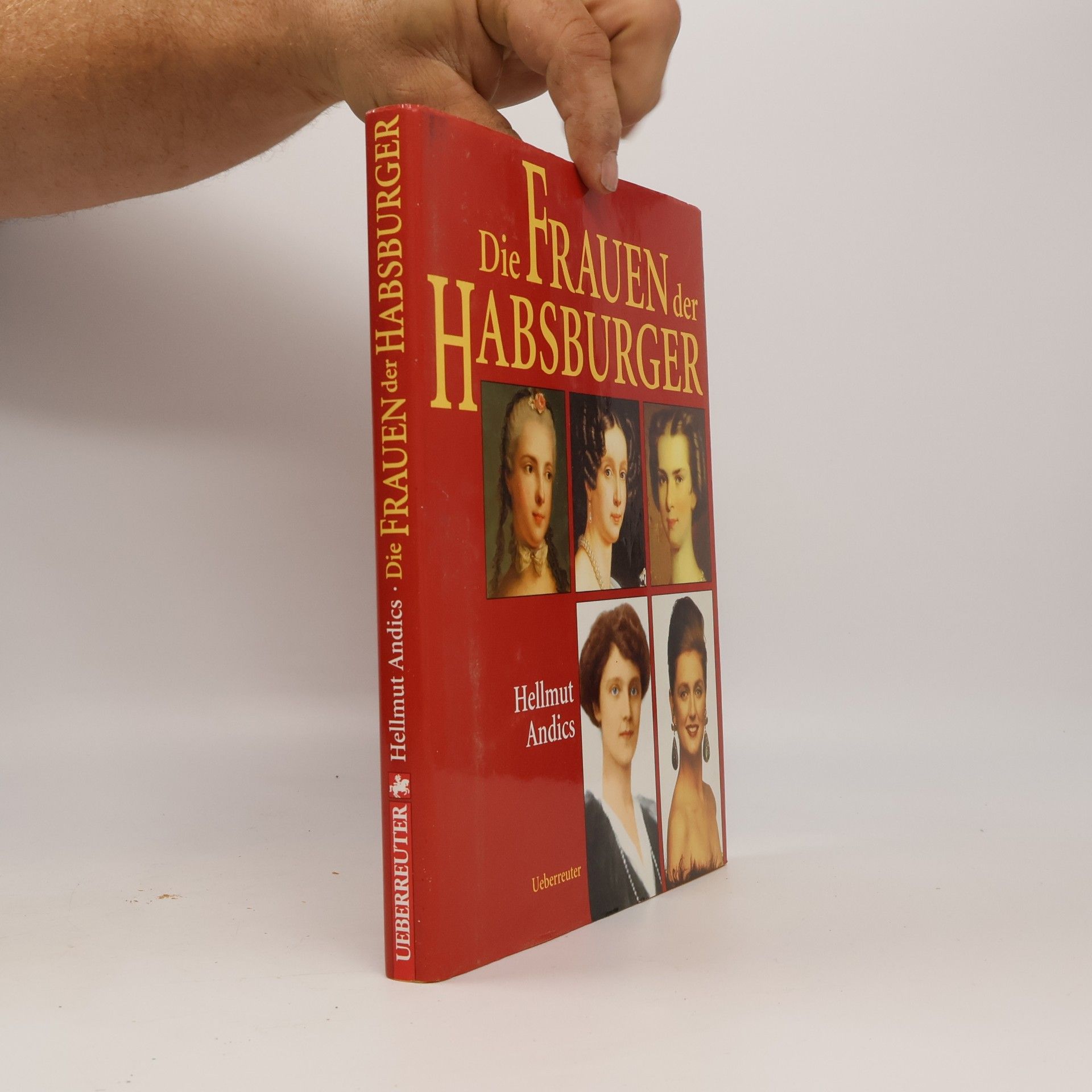Hellmuth Andics Die Frauen der Habsburger