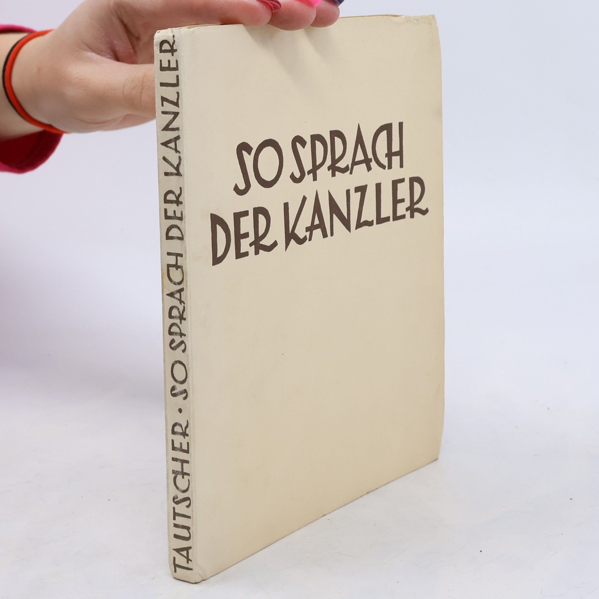 Anton Tautscher So sprach der Kanzler. Dollfuss‘ Vermächtnis