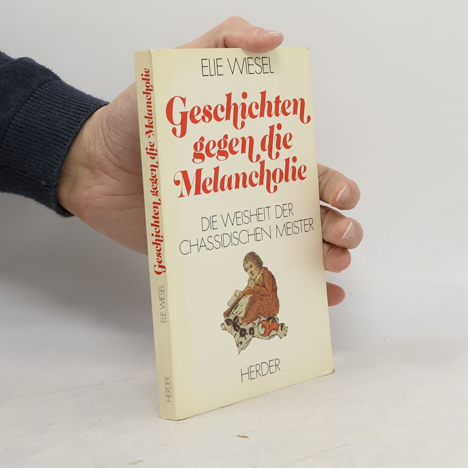 Geschichten gegen die Melancholie. die Weisheit der chassidischen Meister
