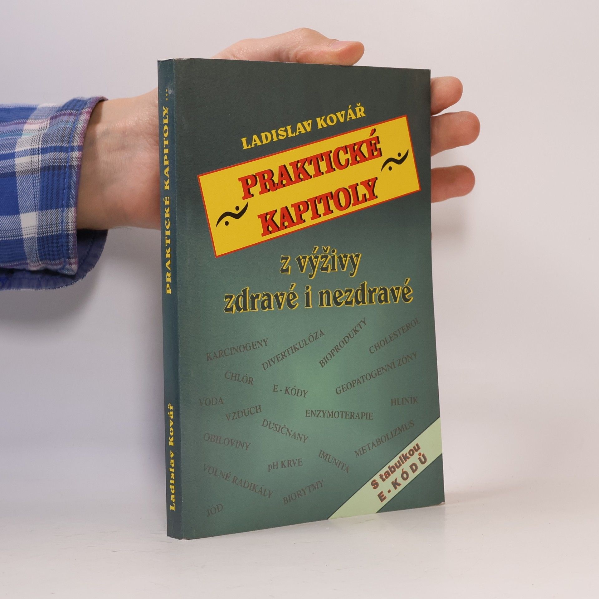 Praktické kapitoly z výživy zdravé i nezdravé