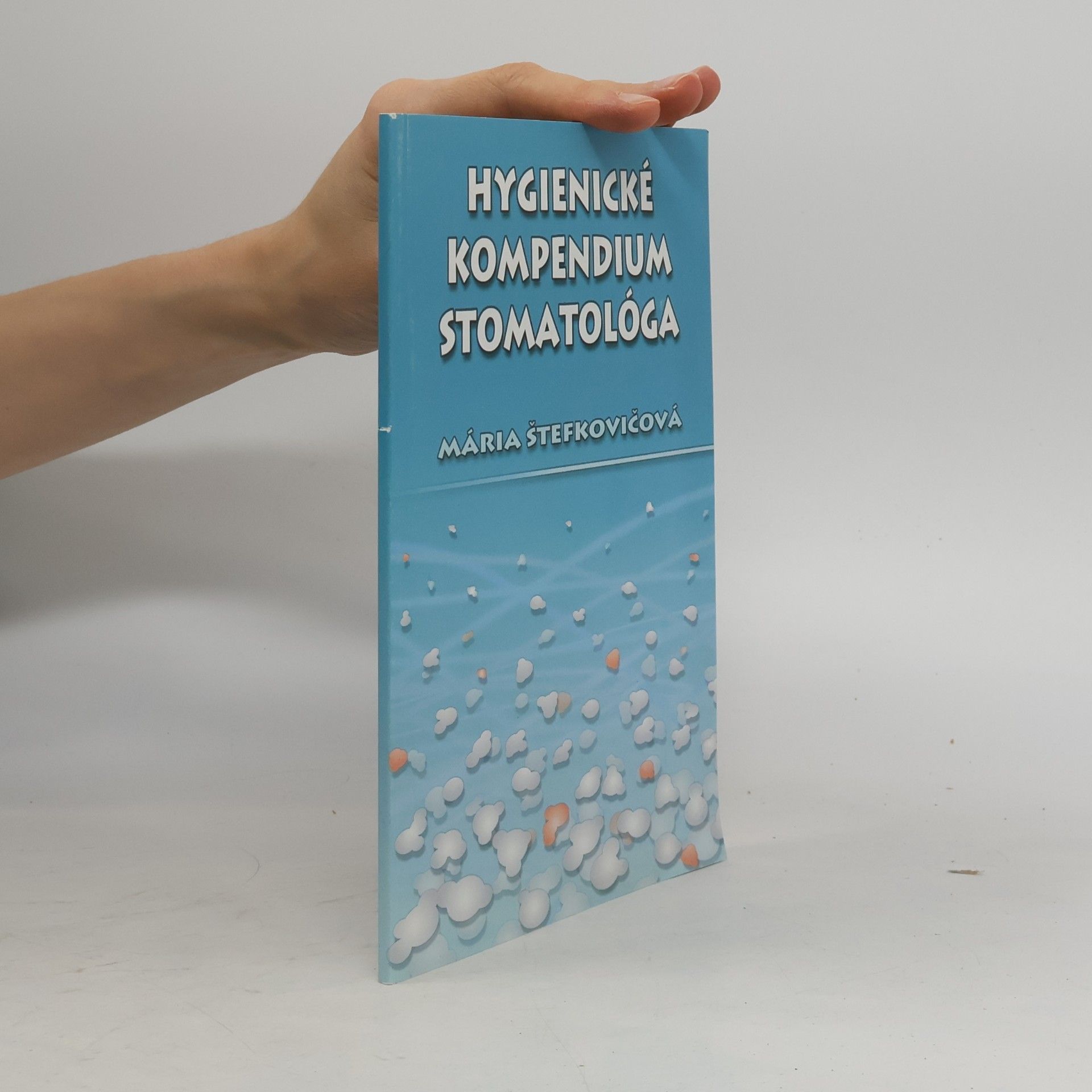 Mária Štefkovičová Hygienické kompendium stomatológa