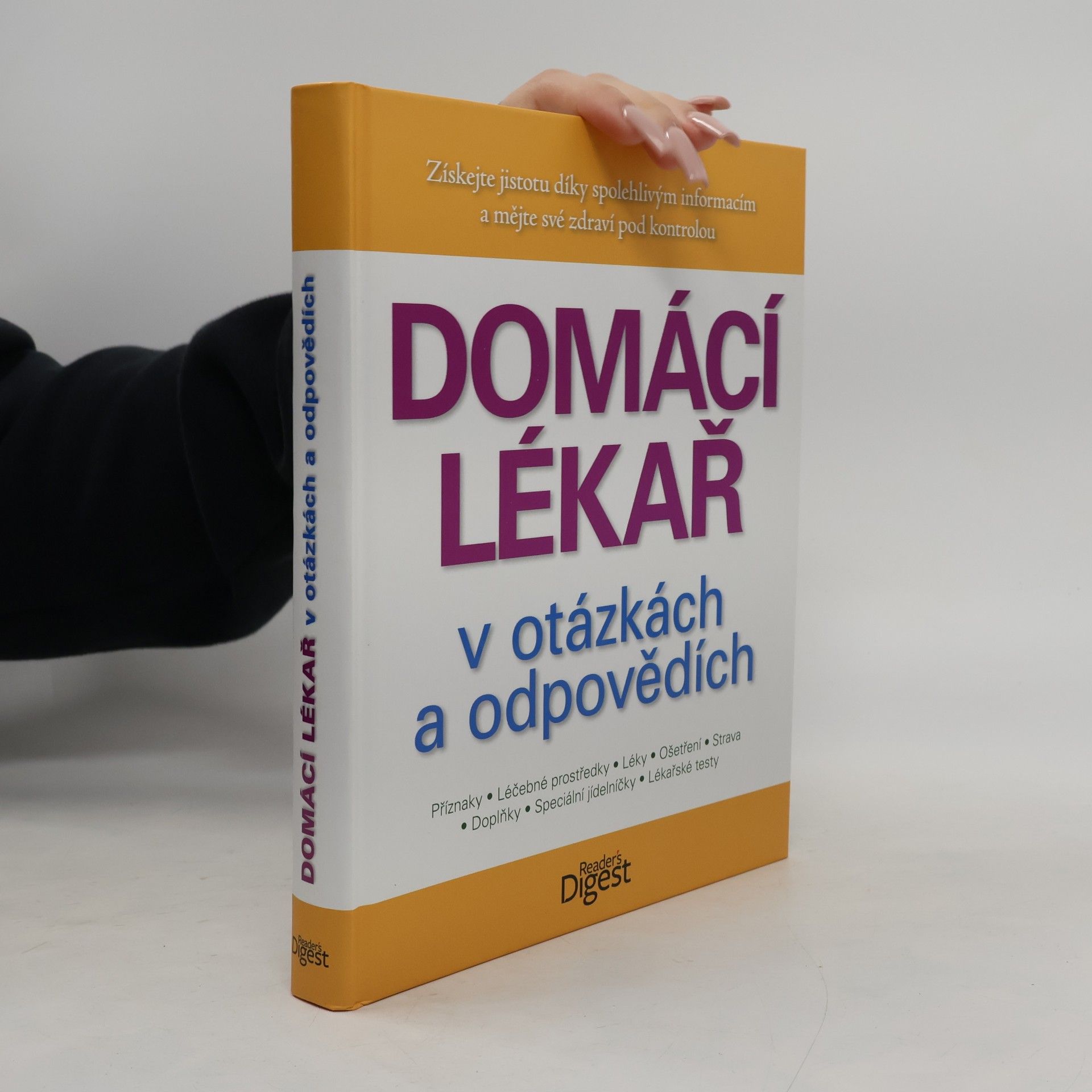 Domácí lékař v otázkách a odpovědích: Příznaky, léčebné prostředky, léky, ošetření, strava, doplňky, speciální jídelníčky, lékařské testy