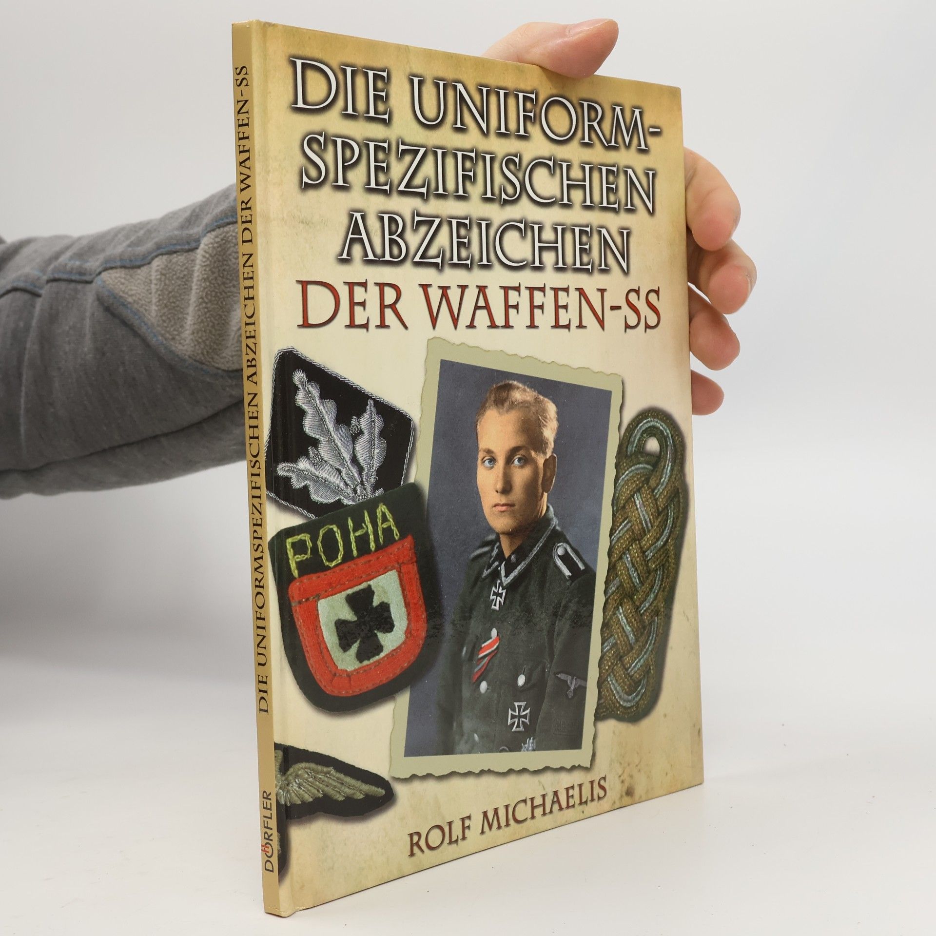 Rolf Michaelis Die uniformspezifischen Abzeichen der Waffen-SS