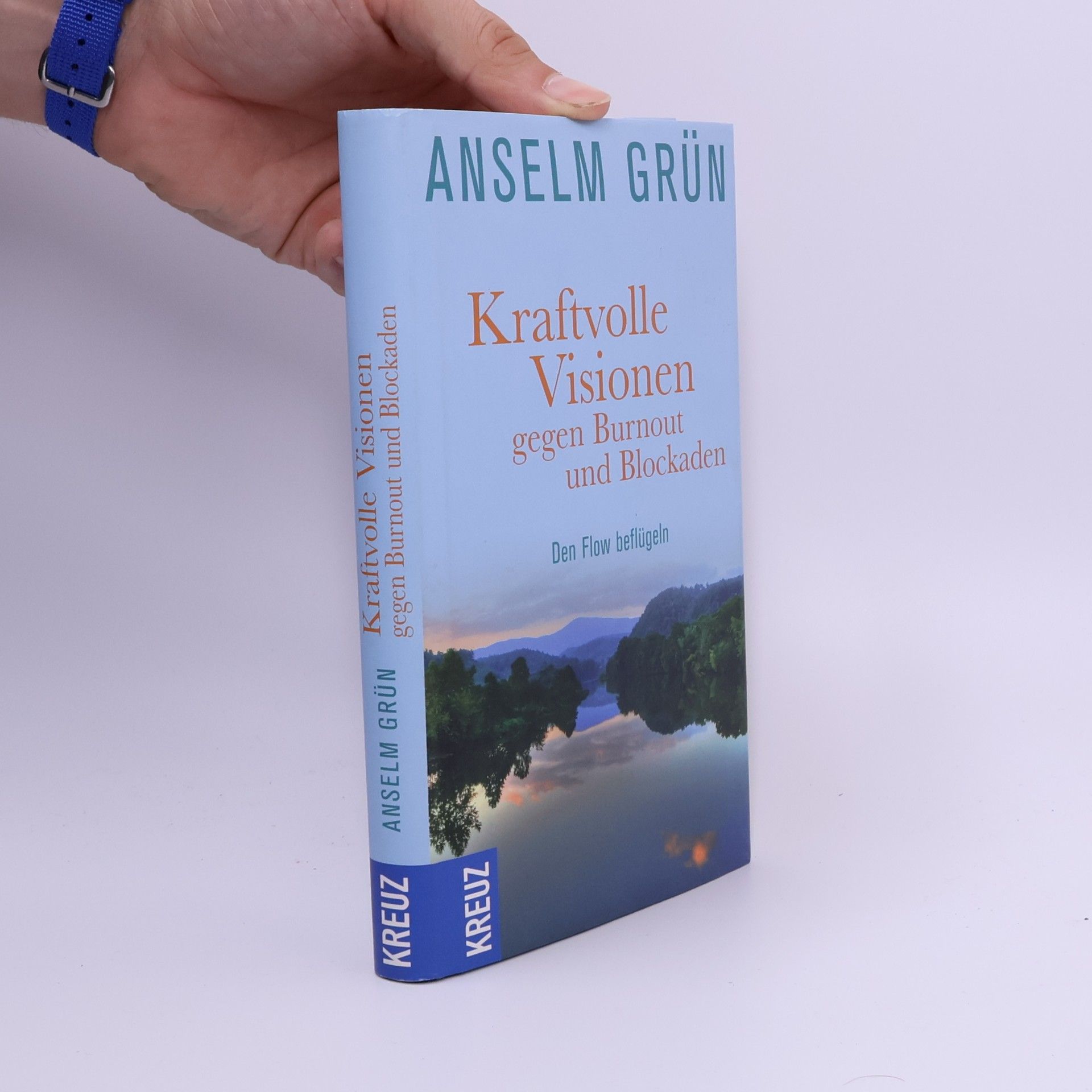 Anselm Grün Kraftvolle Visionen gegen Burnout und Blockaden