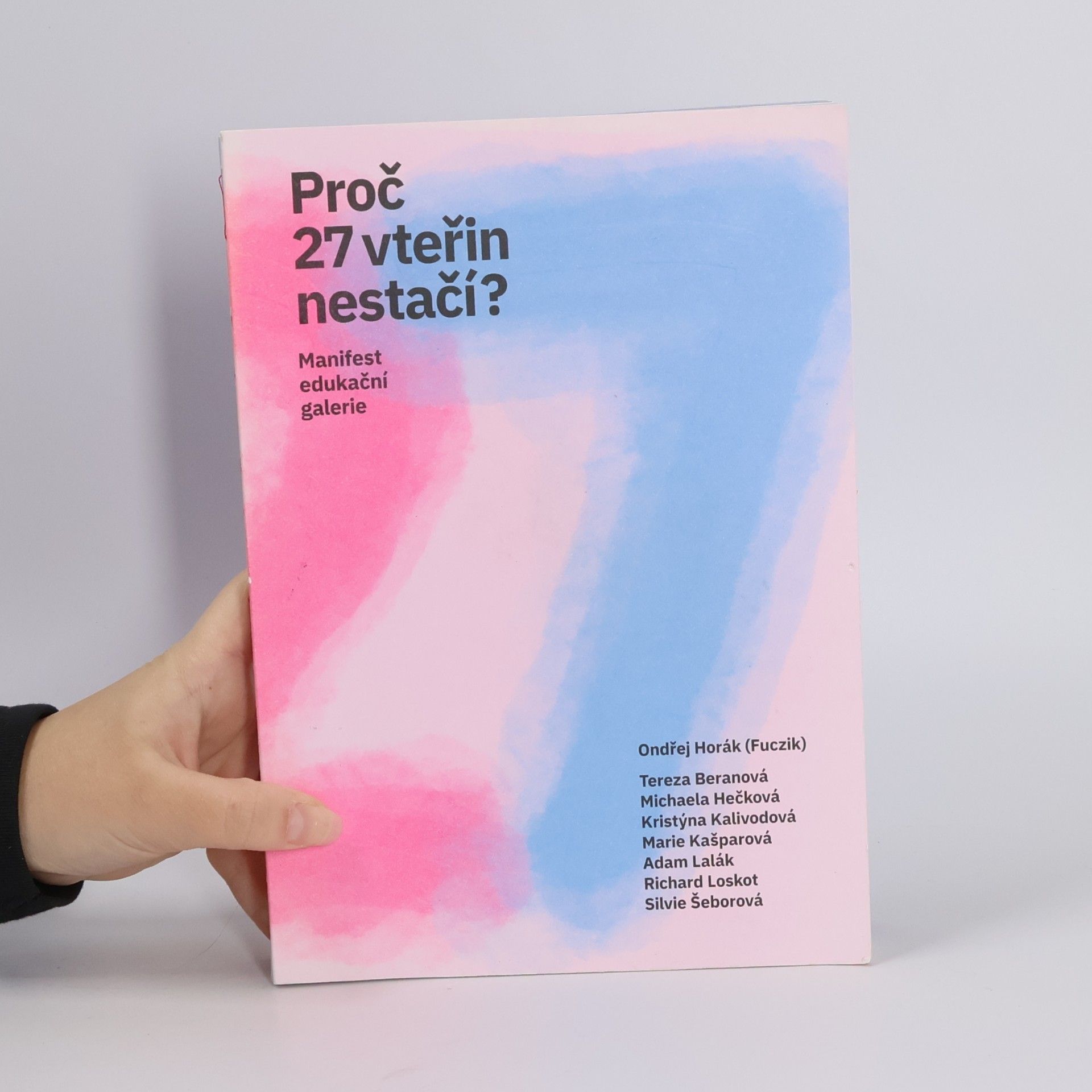 Ondřej Fuczik Proč 27 vteřin nestačí?: Manifest edukační galerie