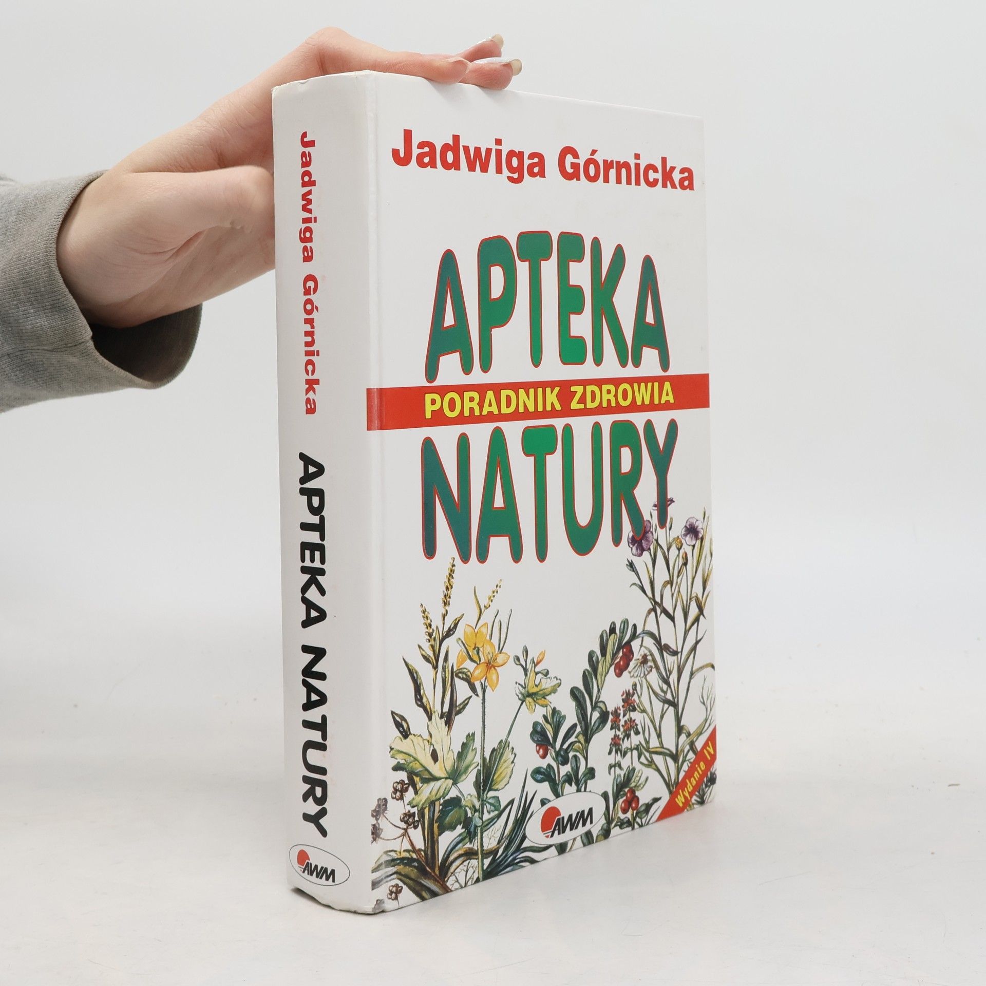 Jadwiga Górnicka Apteka natury - Wydanie IV