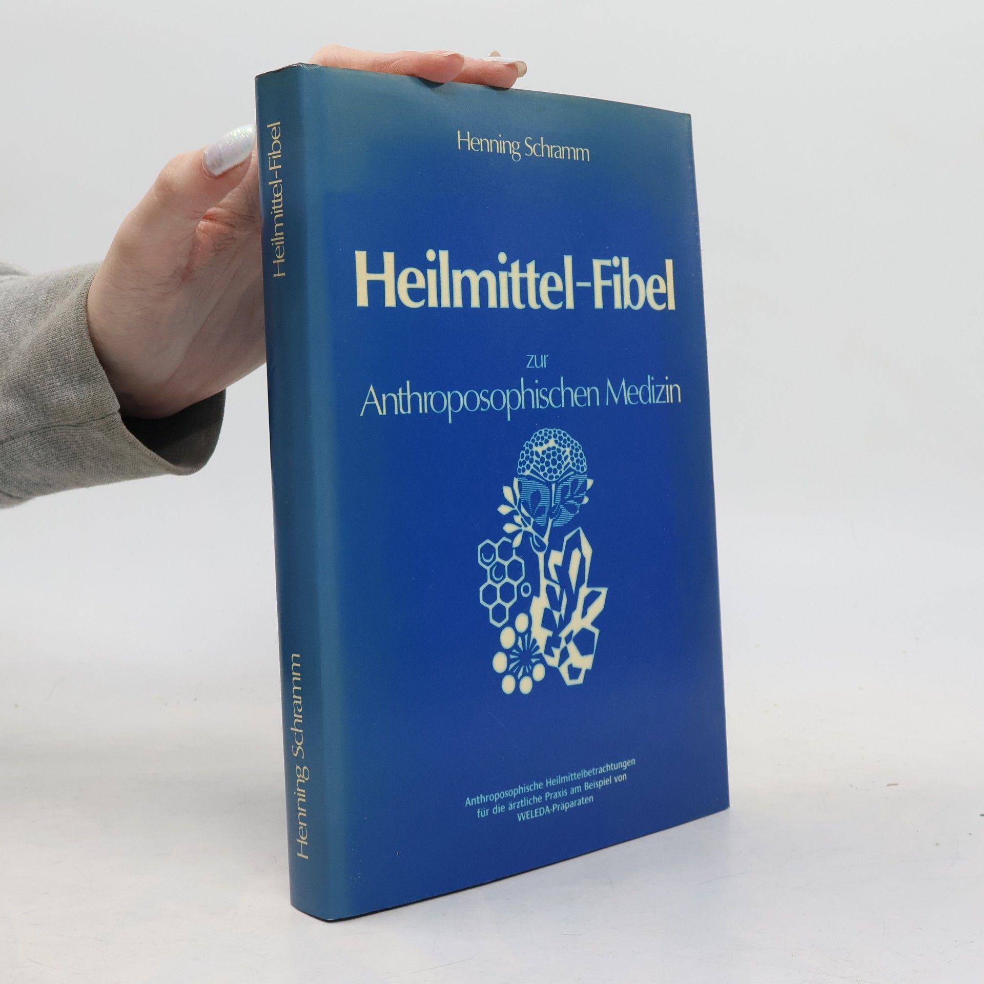 Heilmittel-Fibel zur anthroposophischen Medizin