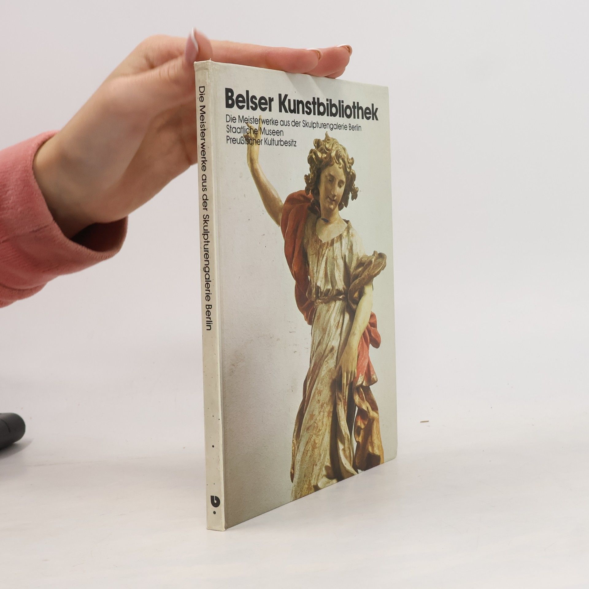 Die Meisterwerke aus der Skulpturengalerie Berlin, Staatliche Museen Preussischer Kulturbesitz