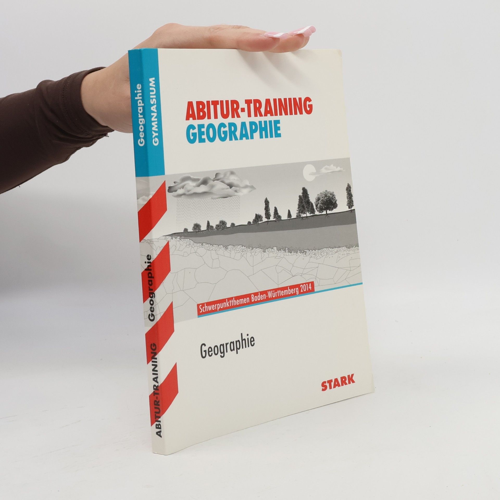 Abitur-Training Geographie Gymnasium: Abitur-Training Erdkunde/Geographie BW 2014