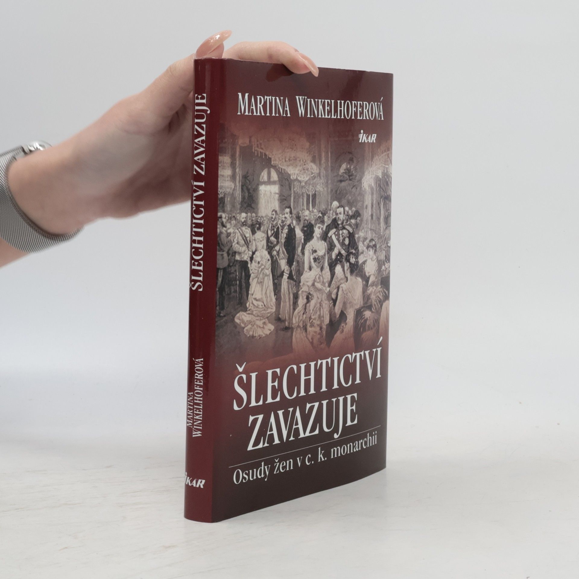 Martina Winkelhofer Šlechtictví zavazuje. Osudy žen v c.k. monarchii