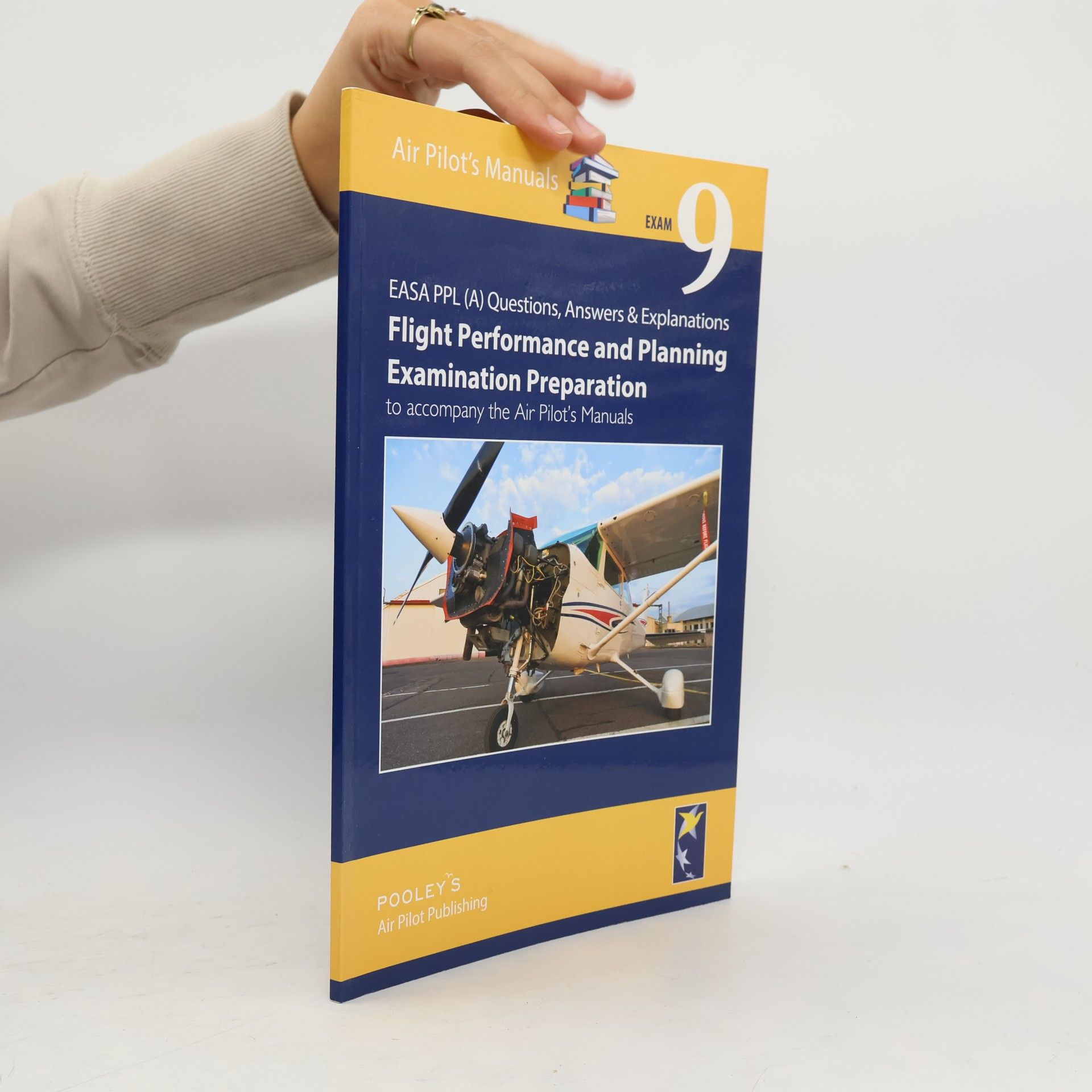 Air Pilot's Manuals - 9: EASA PPL (A) Questions, Answer & Explanations