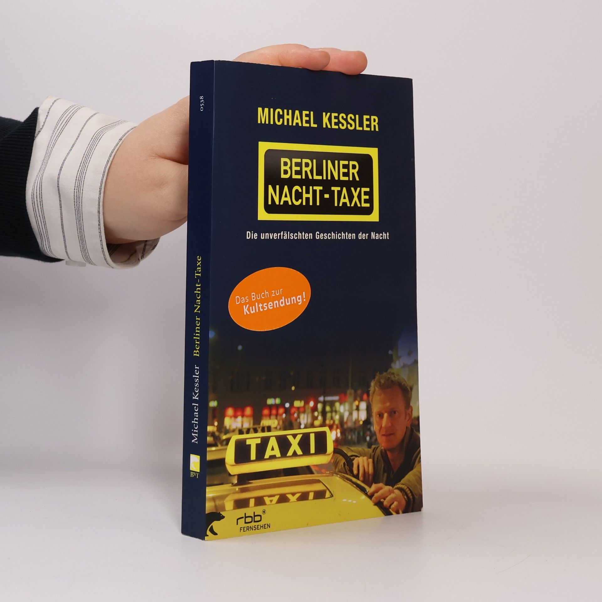 Die Berliner Nacht-Taxe. Die unverfälschten Geschichten der Nacht. Das Buch zur Kultsendung
