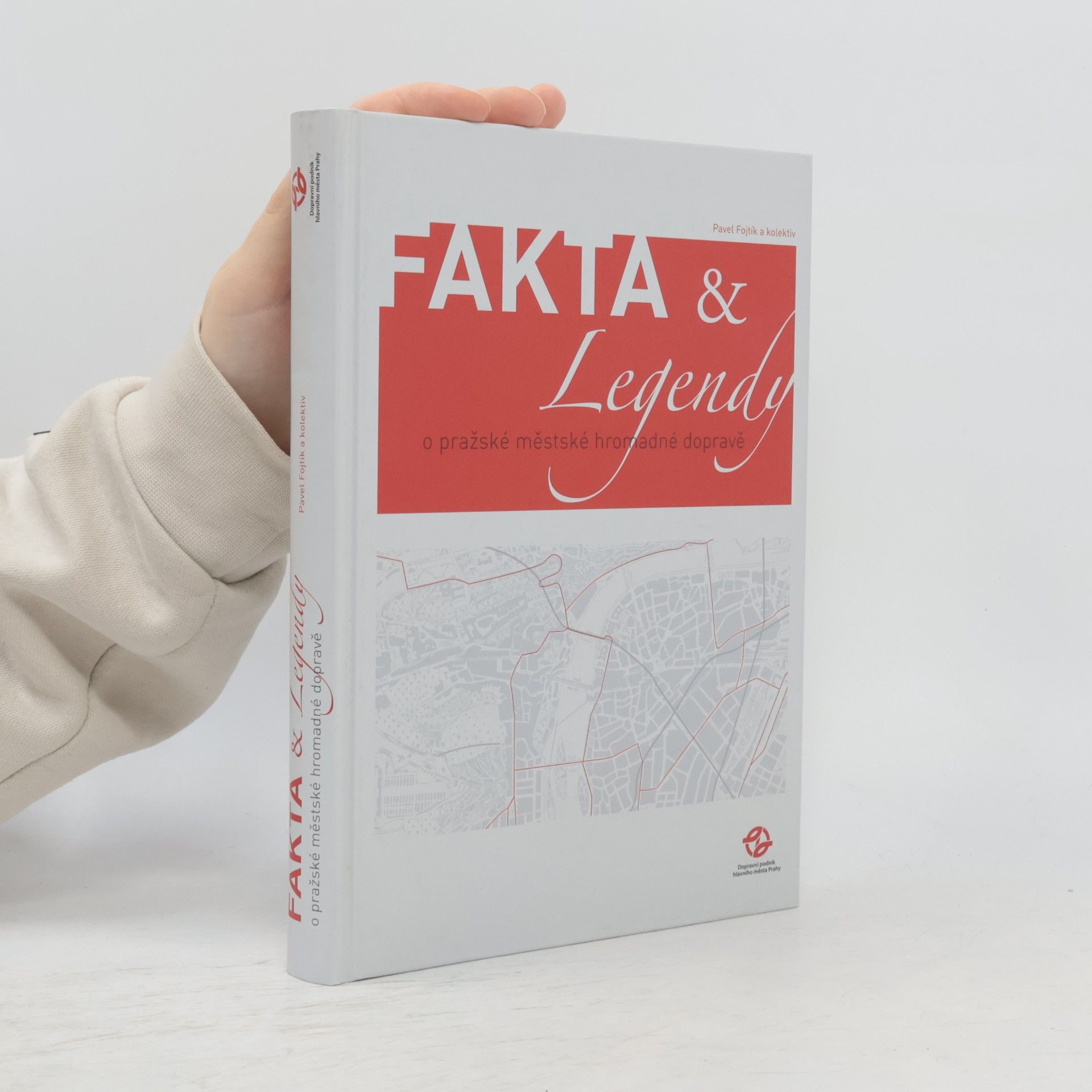 Pavel Fojtík Fakta & legendy o pražské městské hromadné dopravě