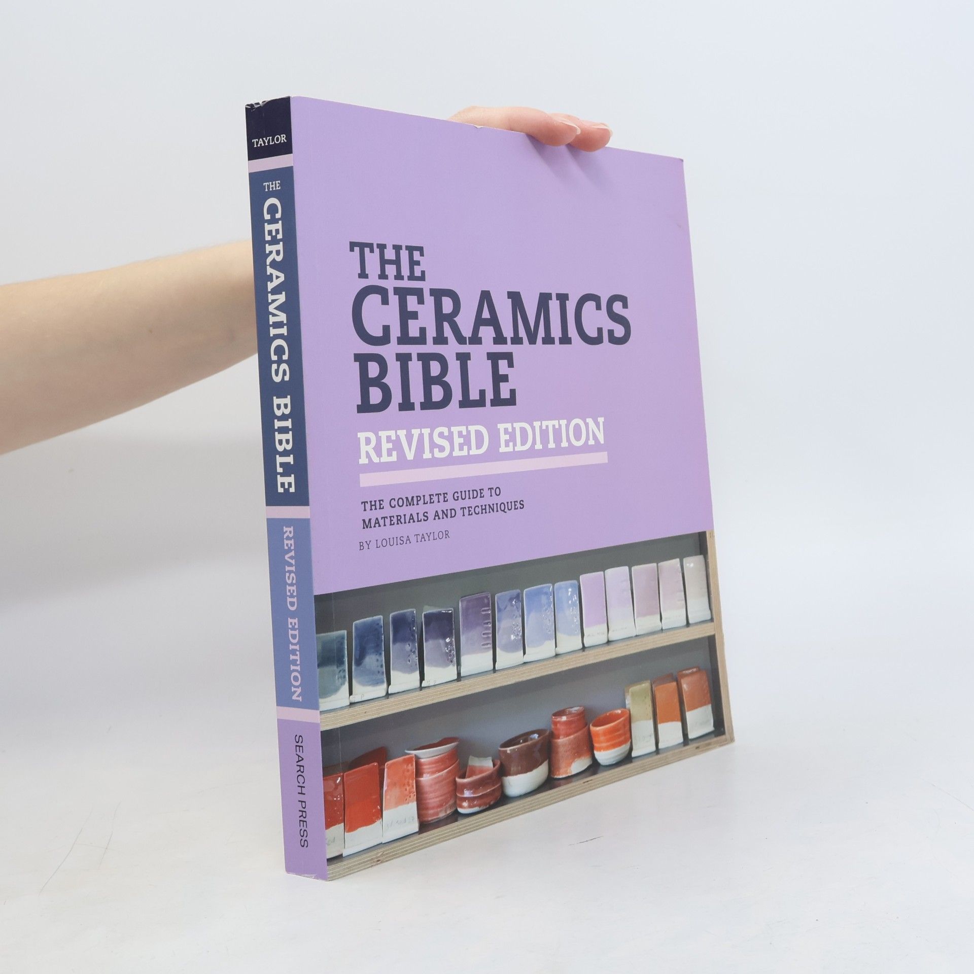 Louisa Taylor The Ceramics Bible - Revised Edition