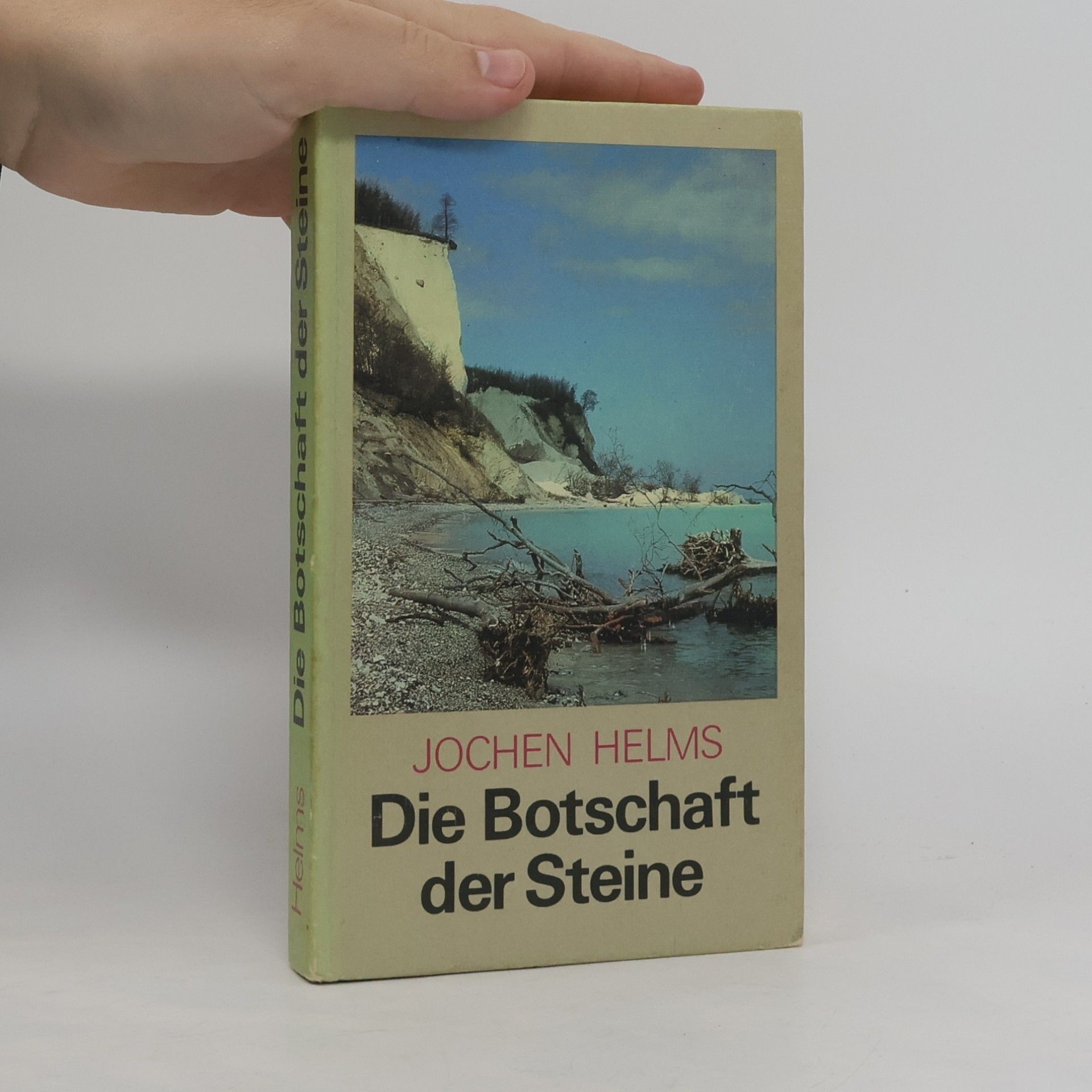 Die Botschaft der Steine : geologische Streifzüge durch unsere Heimat