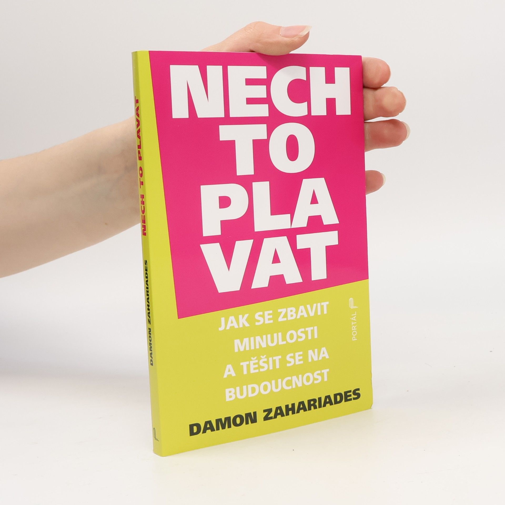 Nech to plavat - Jak se zbavit minulosti a těšit se na budoucnost