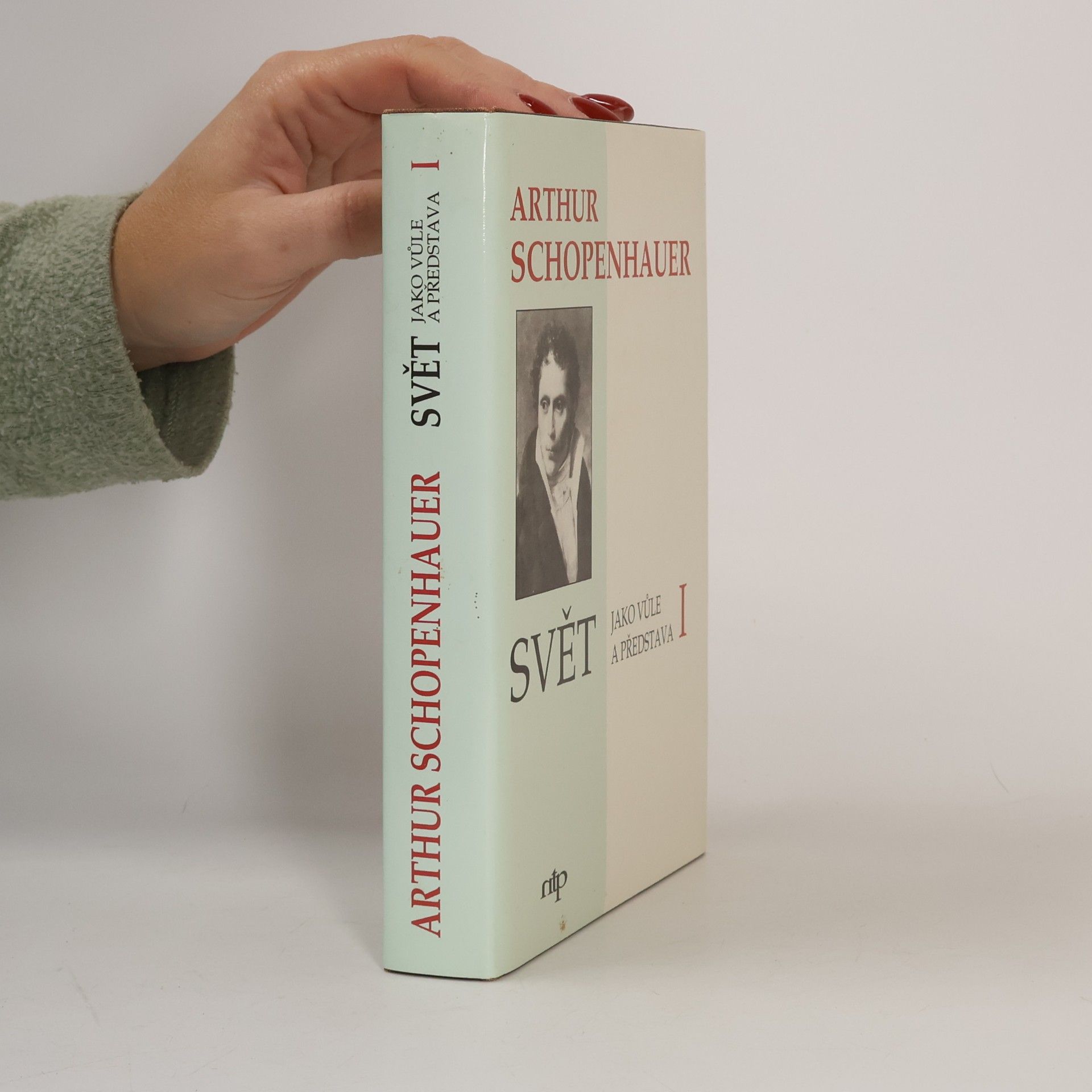 Arthur Schopenhauer Svět jako vůle a představa I.