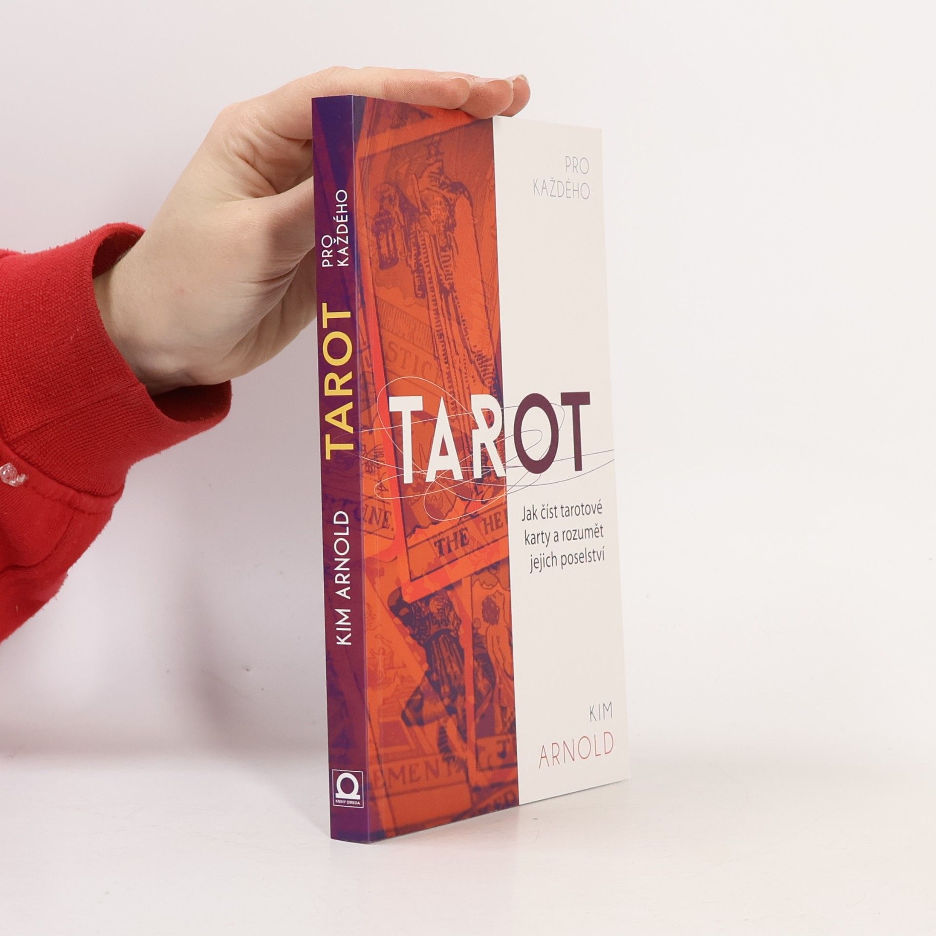 Tarot pro každého. Jak číst tarotové karty a rozumět jejich poselství