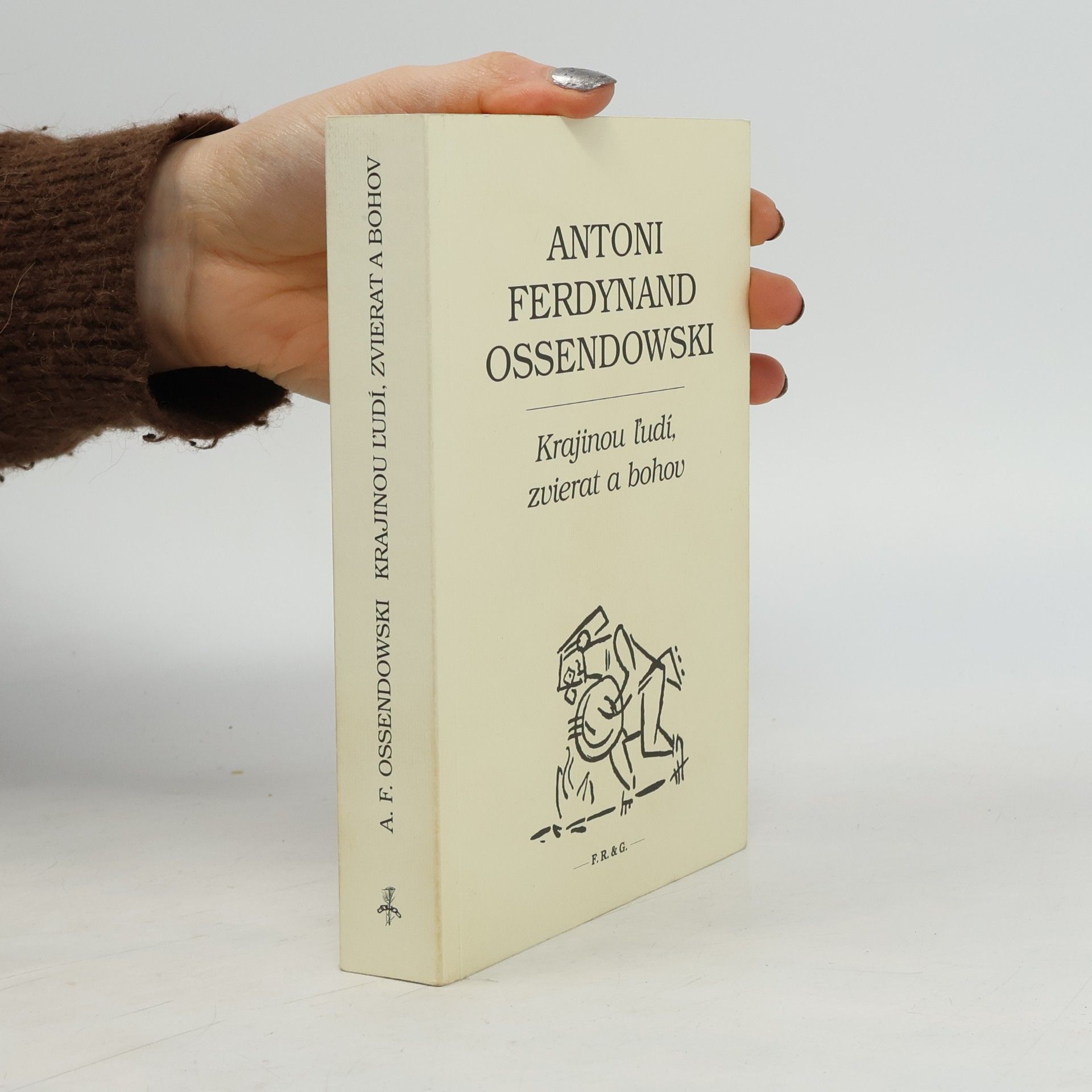 Antonii Ferdynand Ossendowski Krajinou ľudí, zvierat a bohov