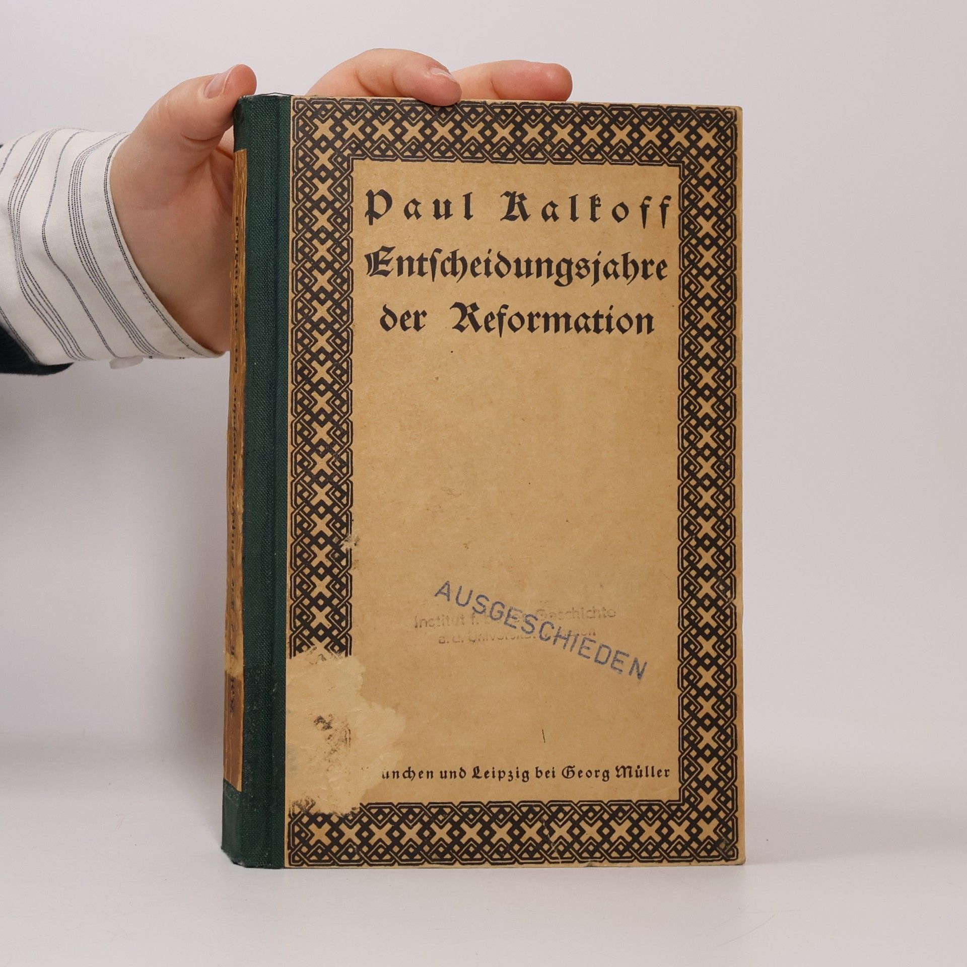 Paul Kalkoff Luther und die Entscheidungsjahre der Reformation