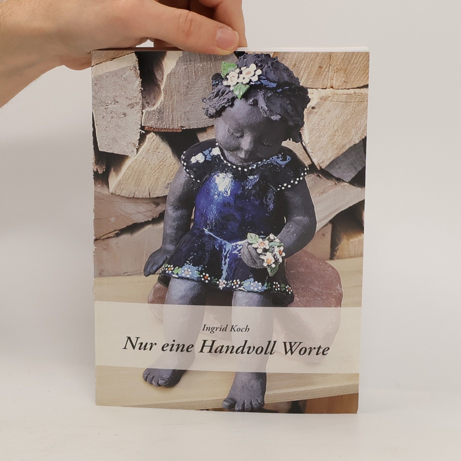 Ingrid Koch Nur eine Handvoll Worte