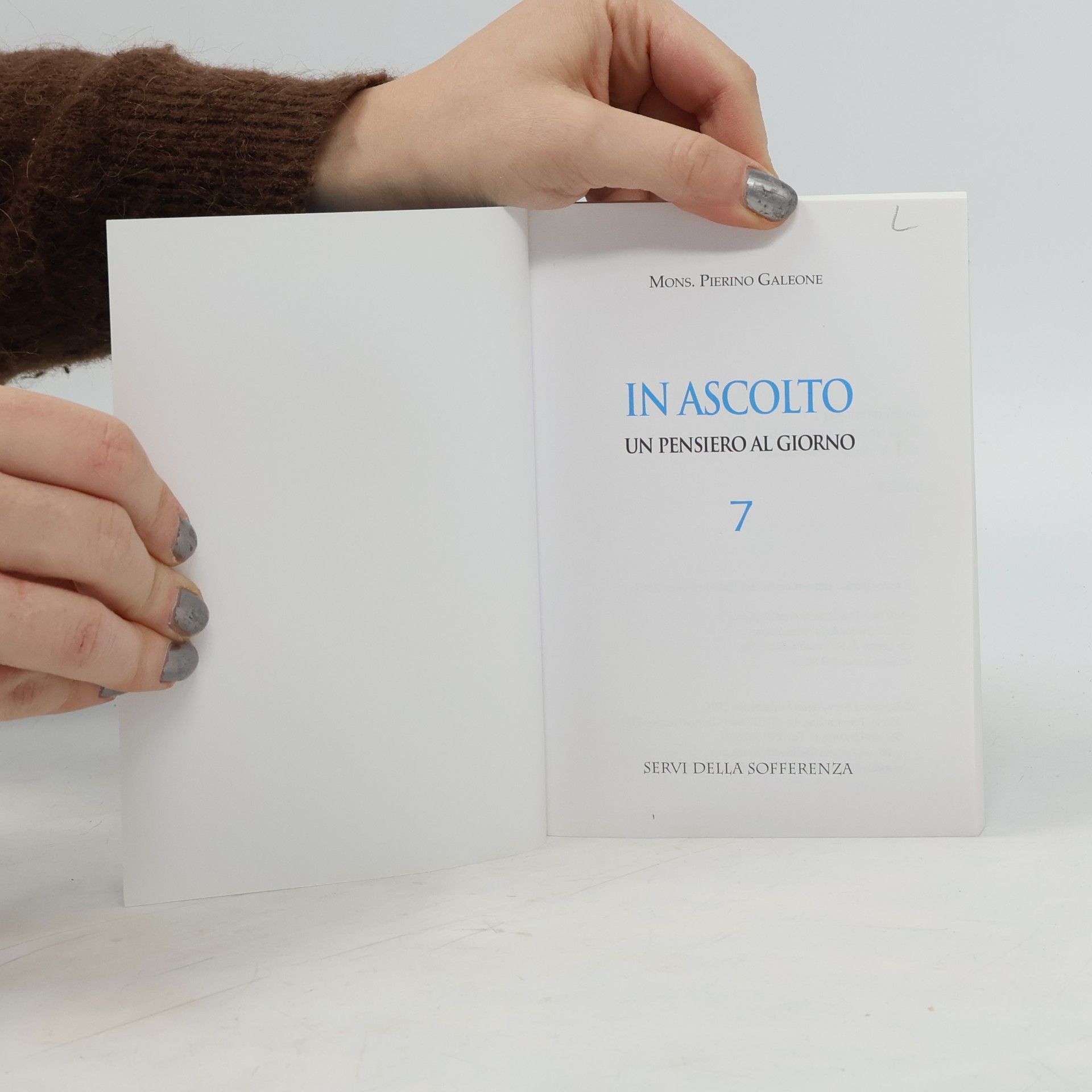 Pierino Galeone Servi della Sofferenza - 7: In ascolto. Un pensierino al giorno