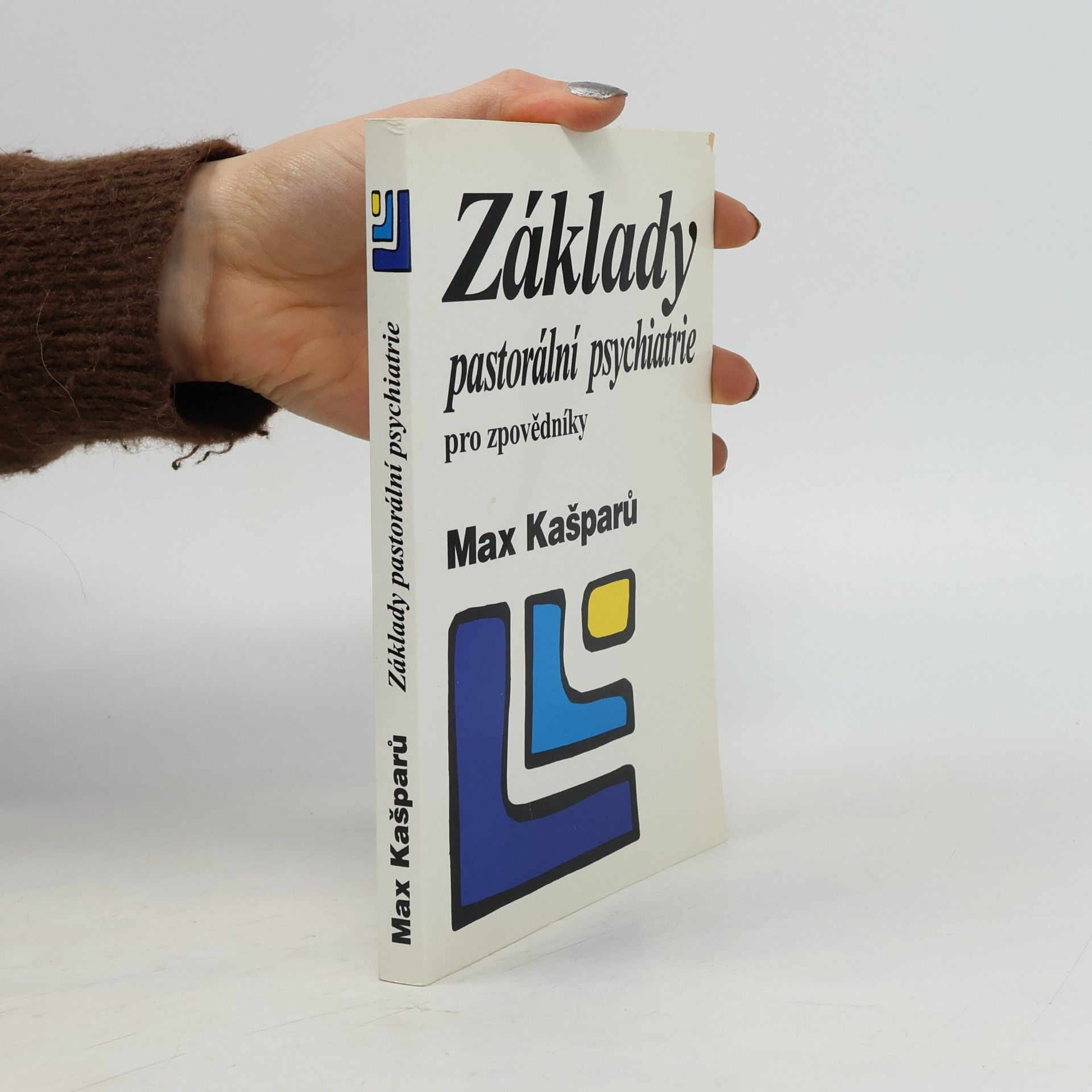 Jaroslav Maxmilián Kašparů Základy pastorální psychiatrie pro zpovědníky