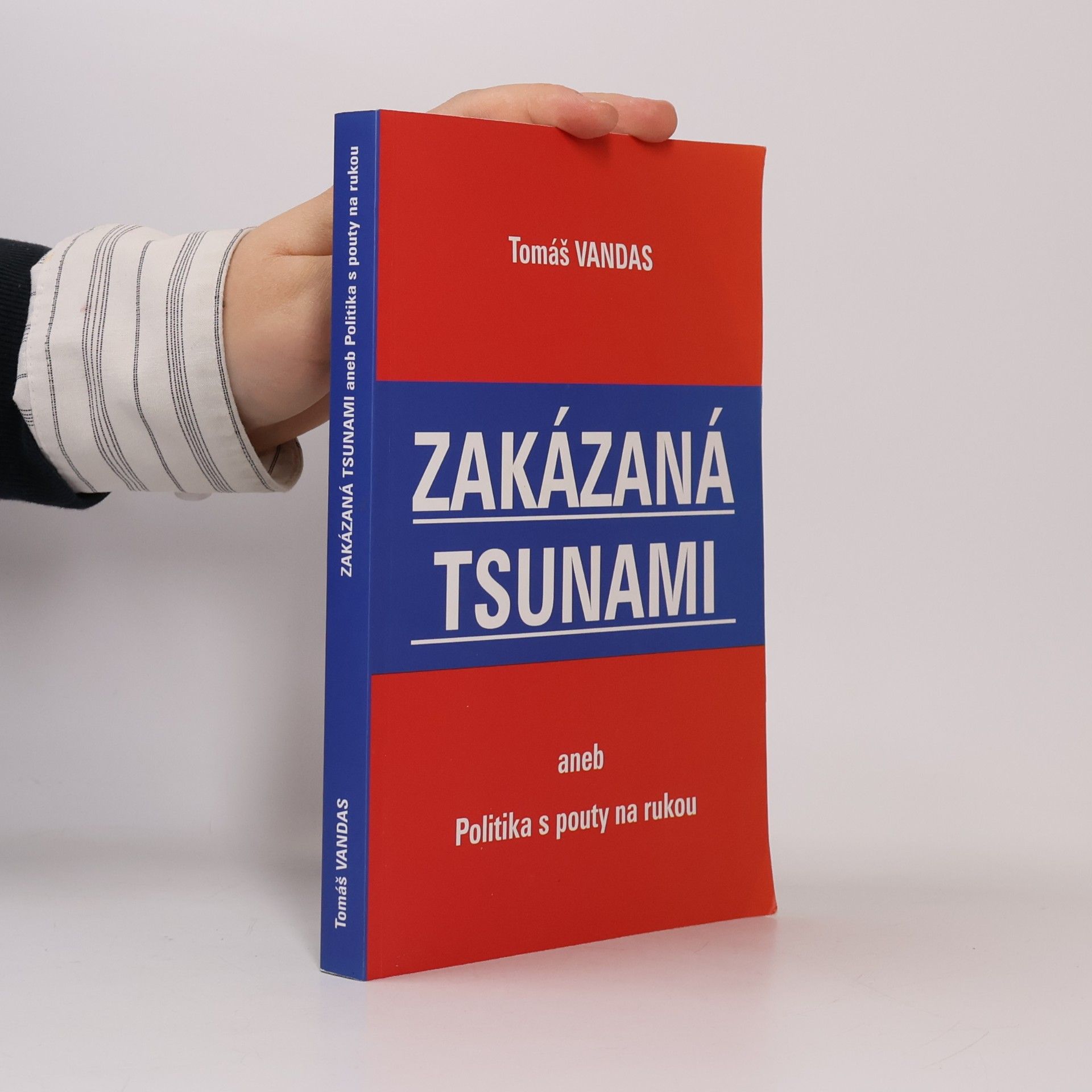 Zakázaná tsunami, aneb, Politika s pouty na rukou