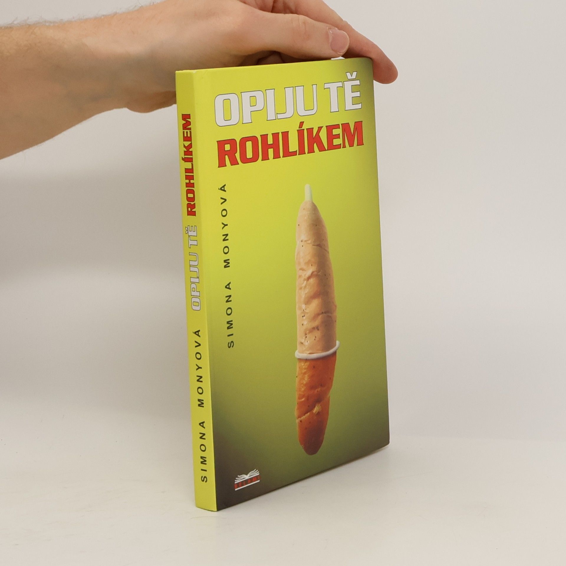 Opiju tě rohlíkem