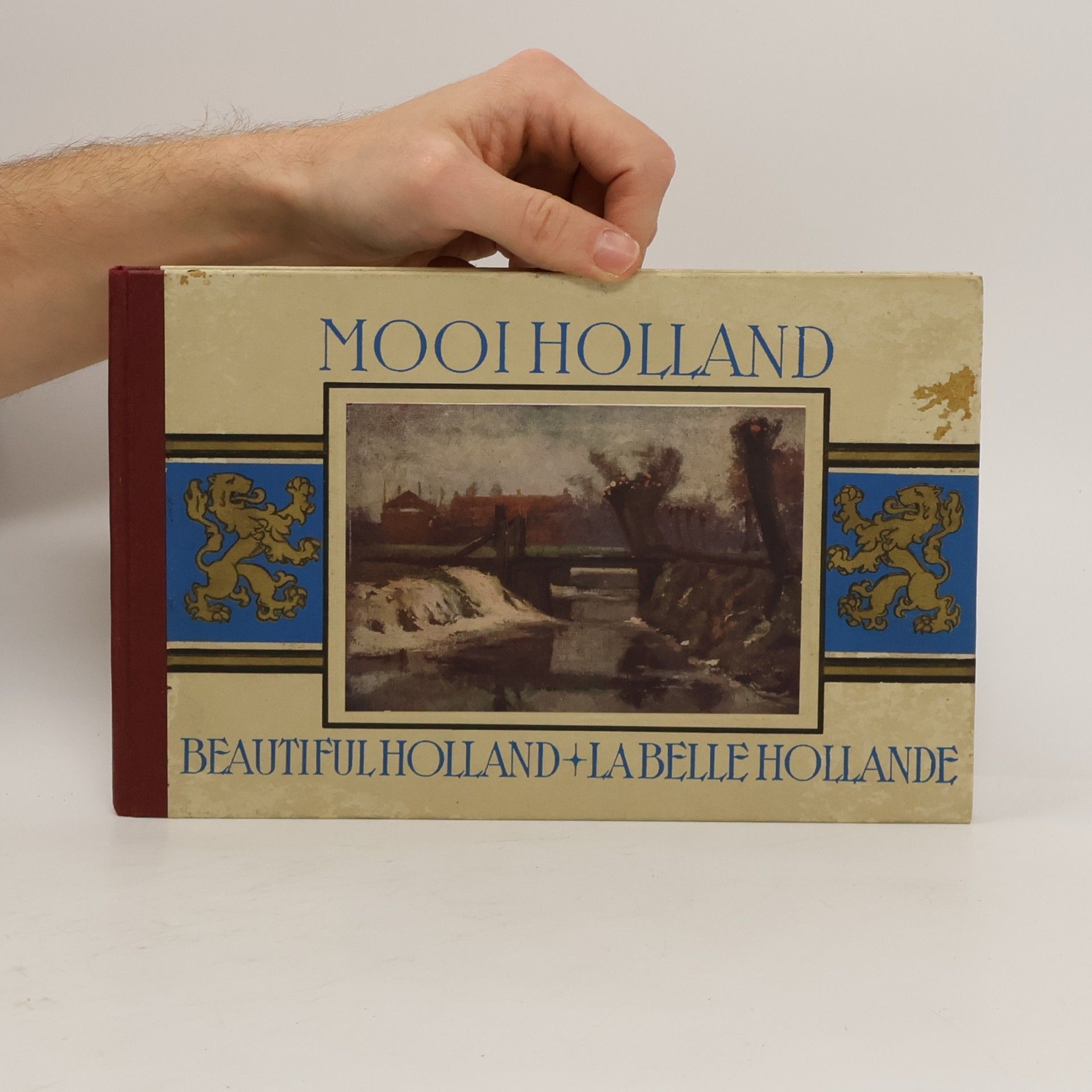 Various authors Mooi Holland. Beautiful Holland. La belle Hollande
