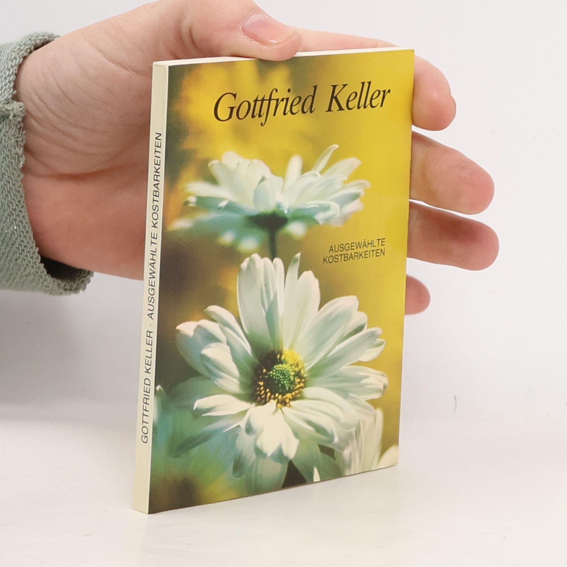 Gottfried Keller Ausgewählte Kostbarkeiten