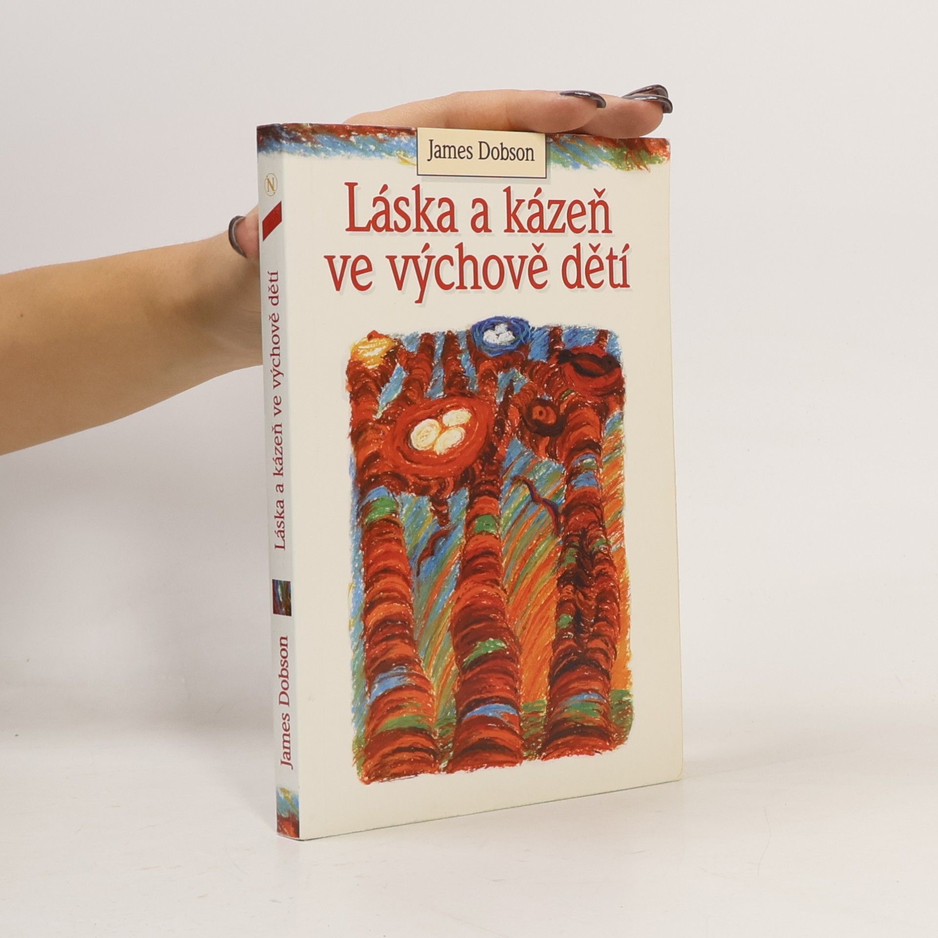 James C. Dobson Láska a kázeň ve výchově dětí