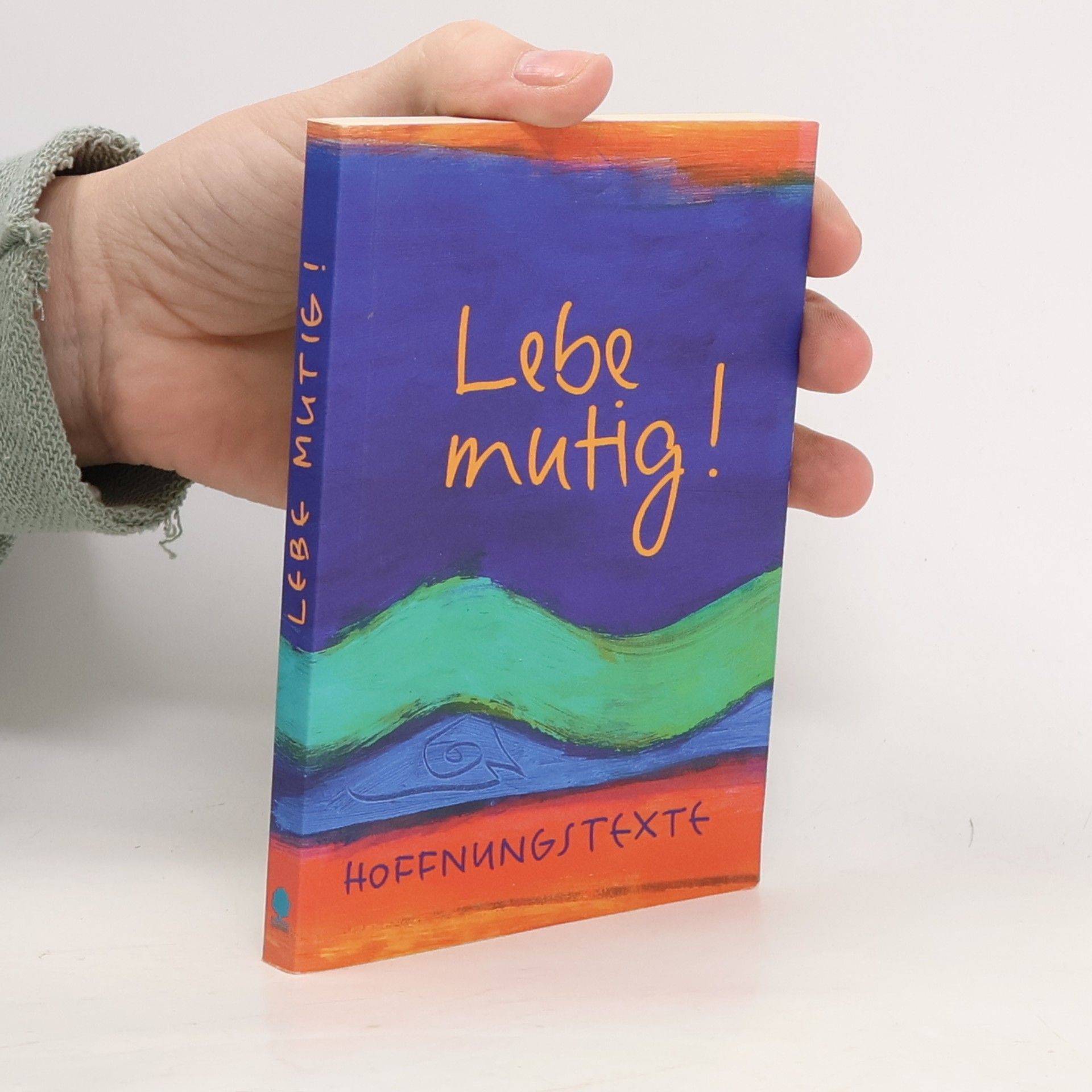 Lebe mutig!. Hoffnungstexte