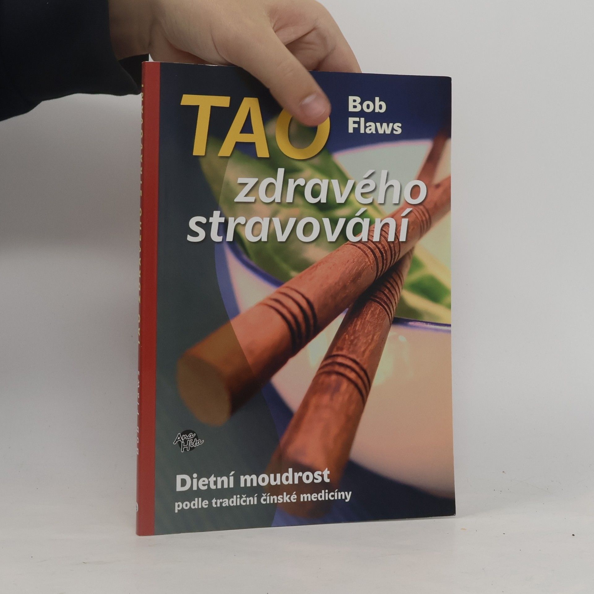 Bob Flaws Tao zdravého stravování : dietní moudrost podle tradiční čínské medicíny