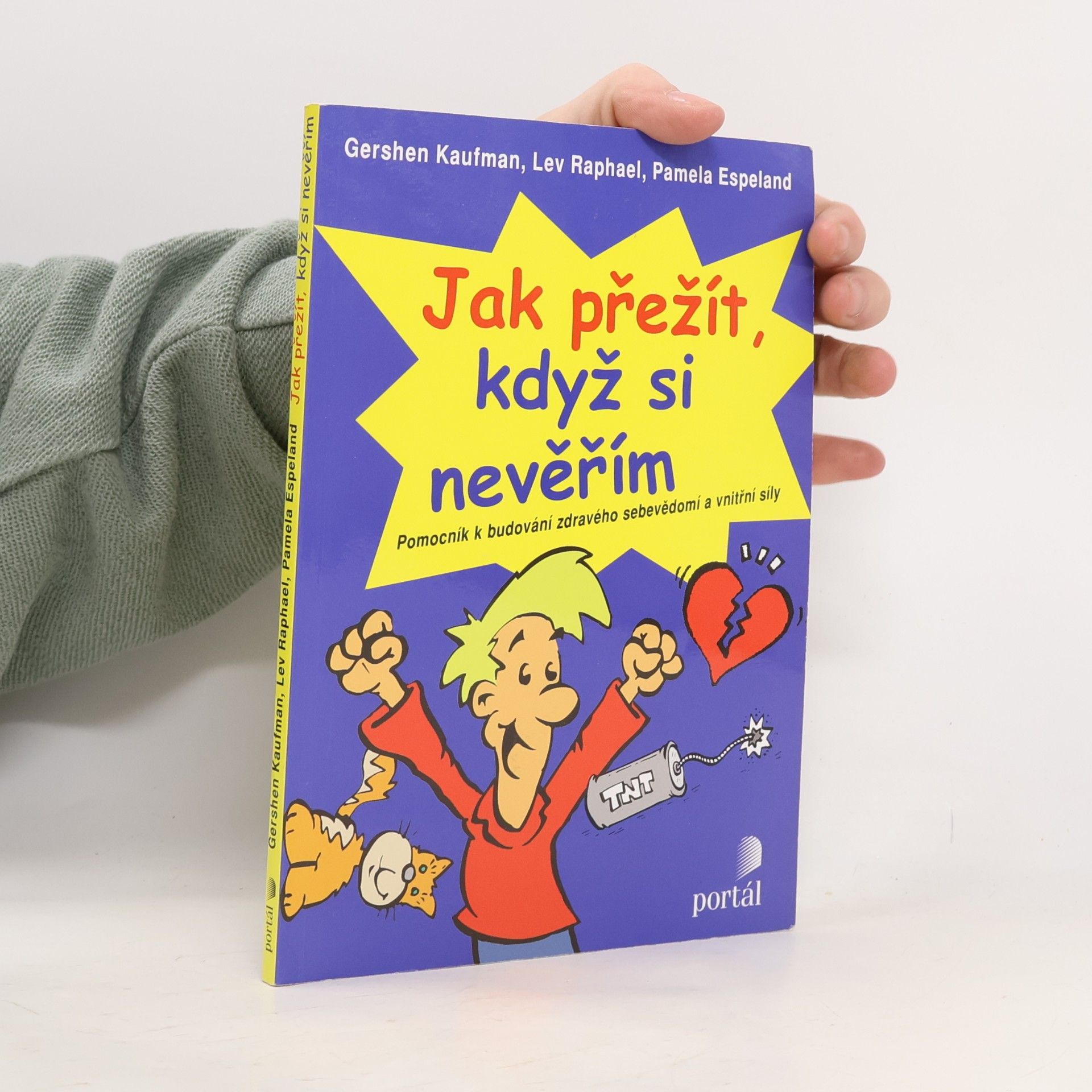Jak přežít, když si nevěřím. Pomocník k budování zdravého sebevědomí a vnitřní síly