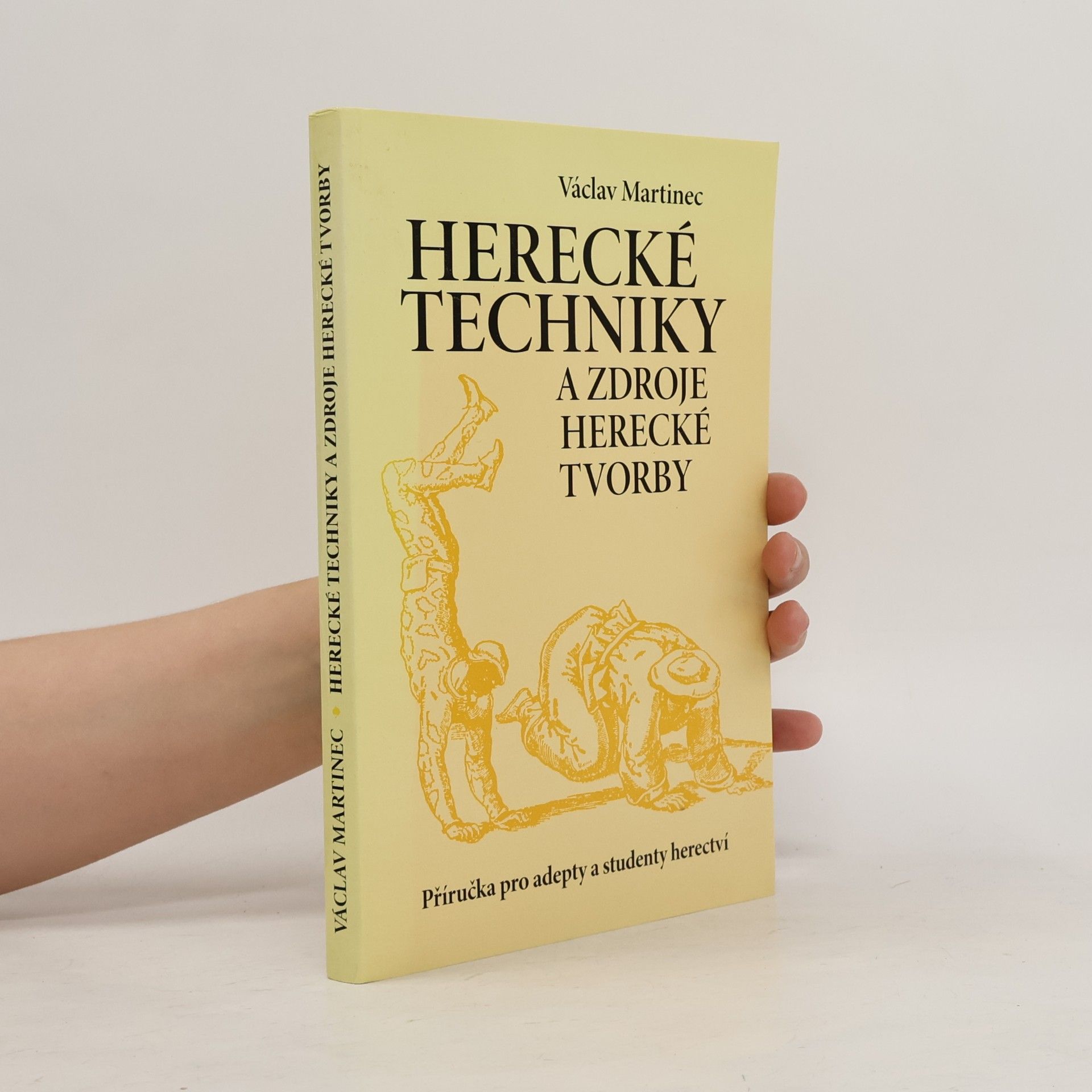 Herecké techniky a zdroje herecké tvorby: Příručka pro adepty a studenty herectví
