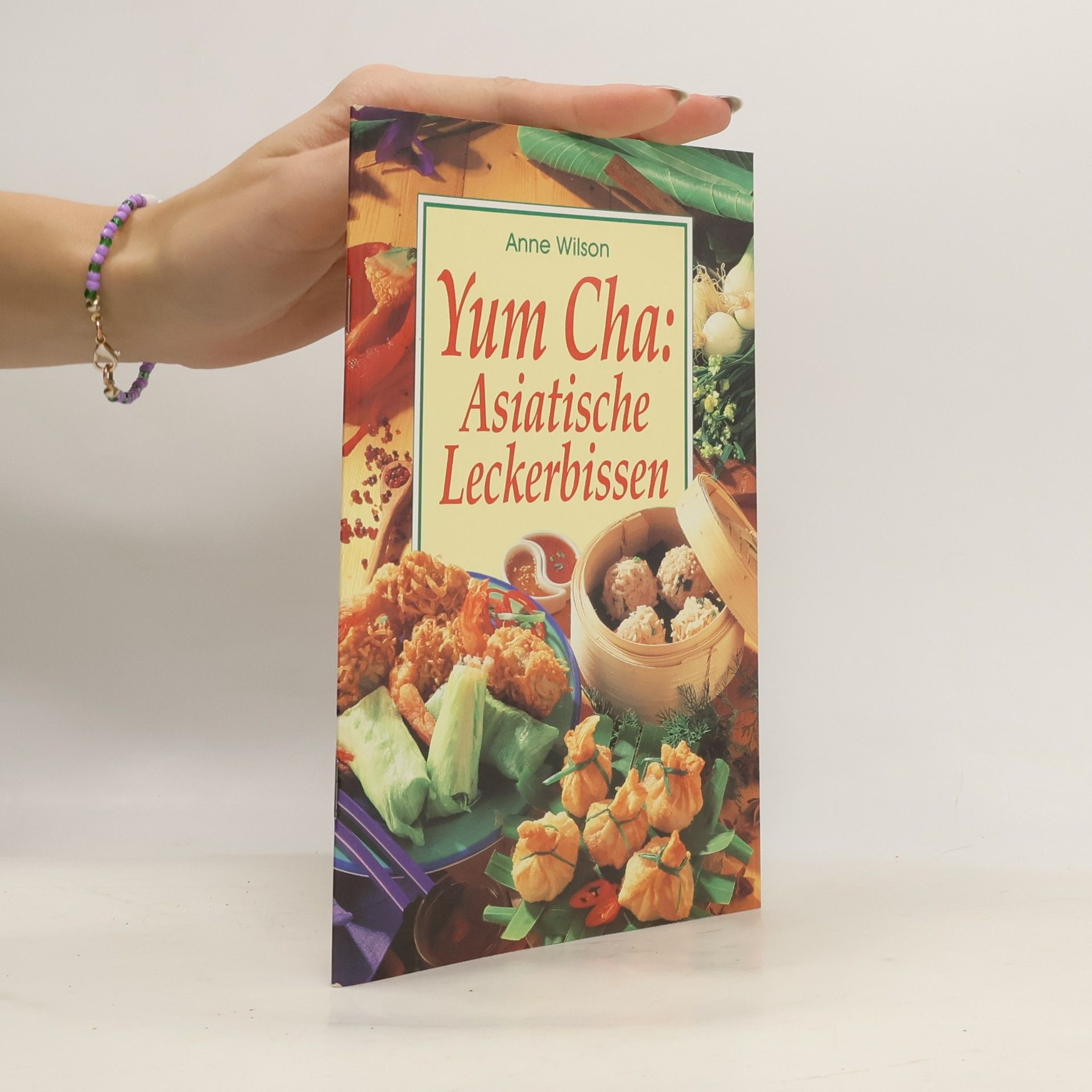 Anne Wilson Yum cha: Asiatische Leckerbissen
