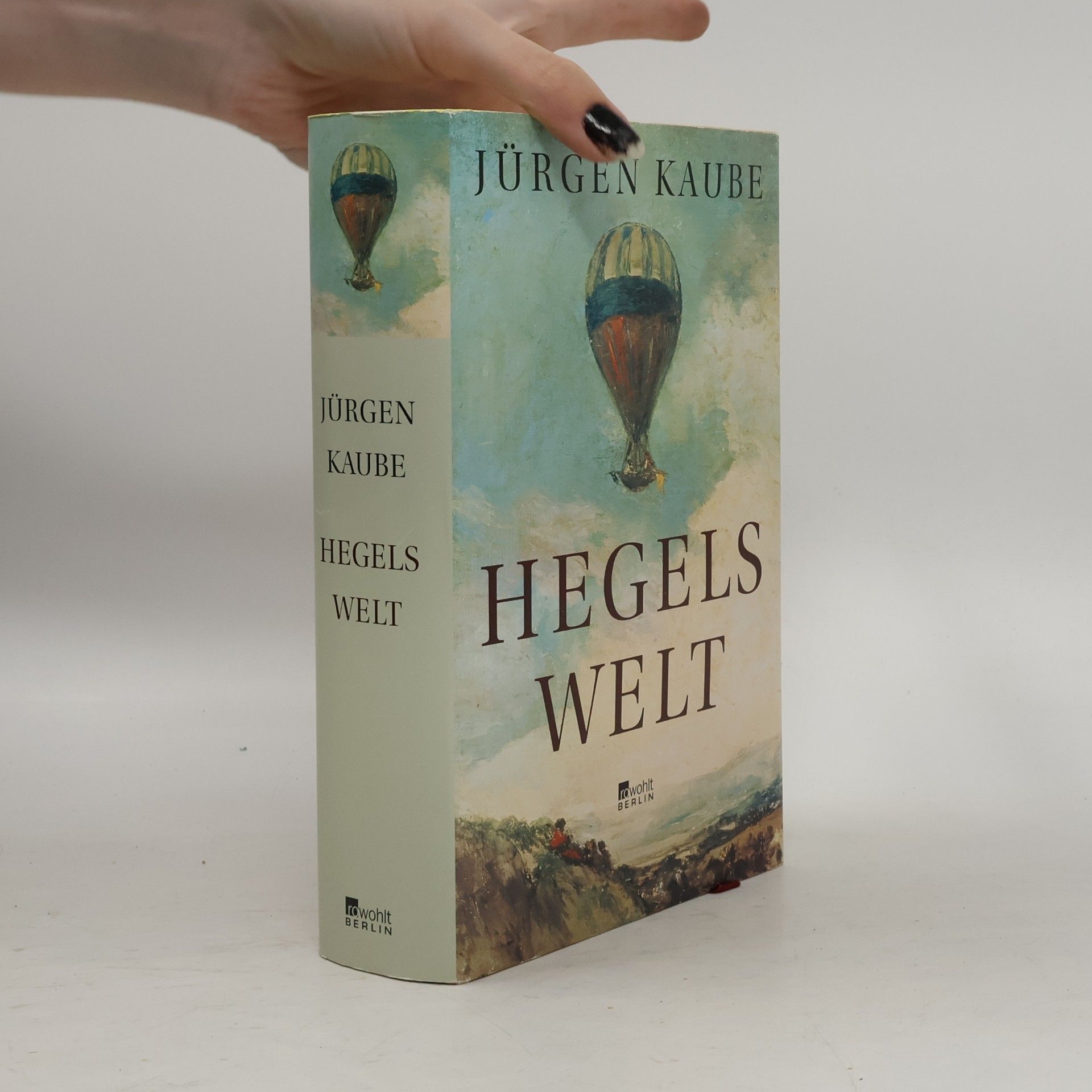 Jürgen Kaube Hegels Welt