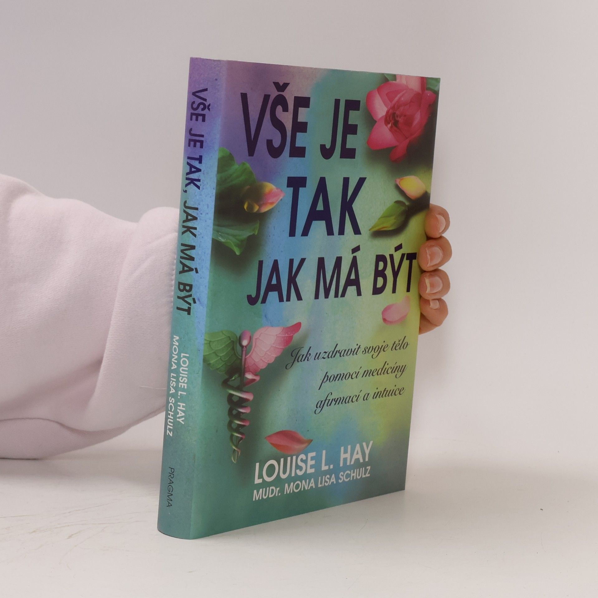 Louise Lynn Hay Vše je tak, jak má být