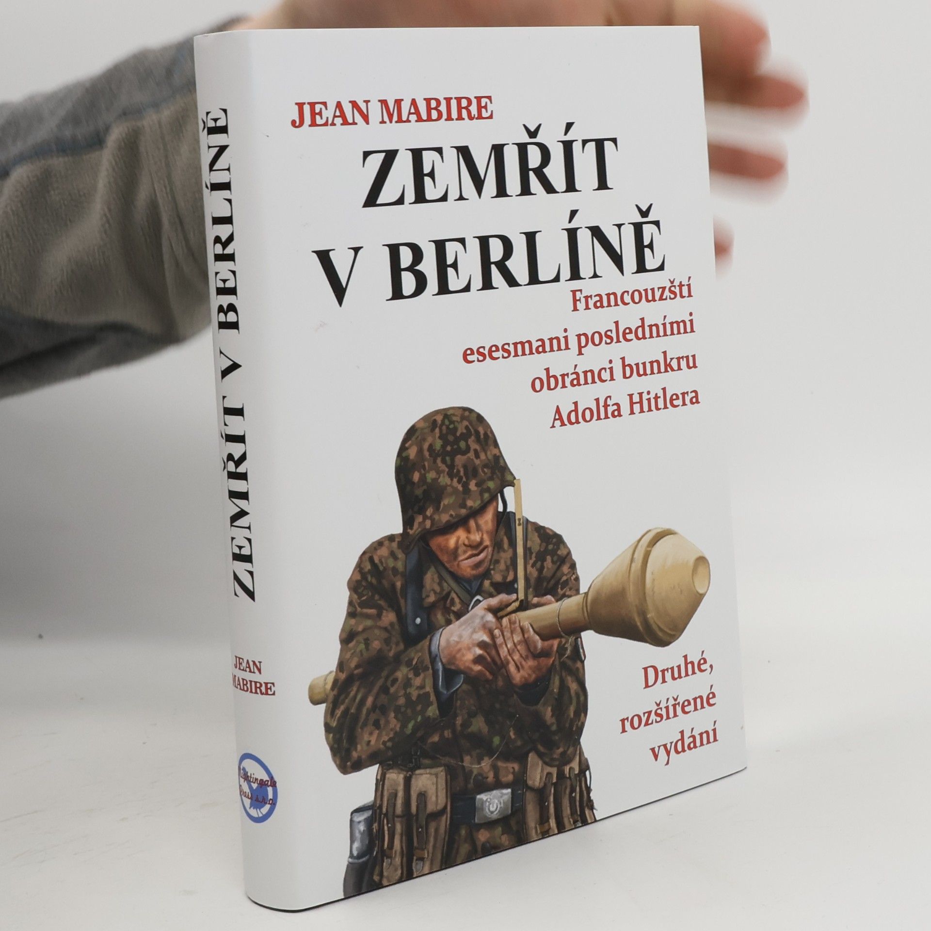 Jean Mabire Zemřít v Berlíně: Francouzští esesmani posledními obránci bunkru Adolfa Hitlera