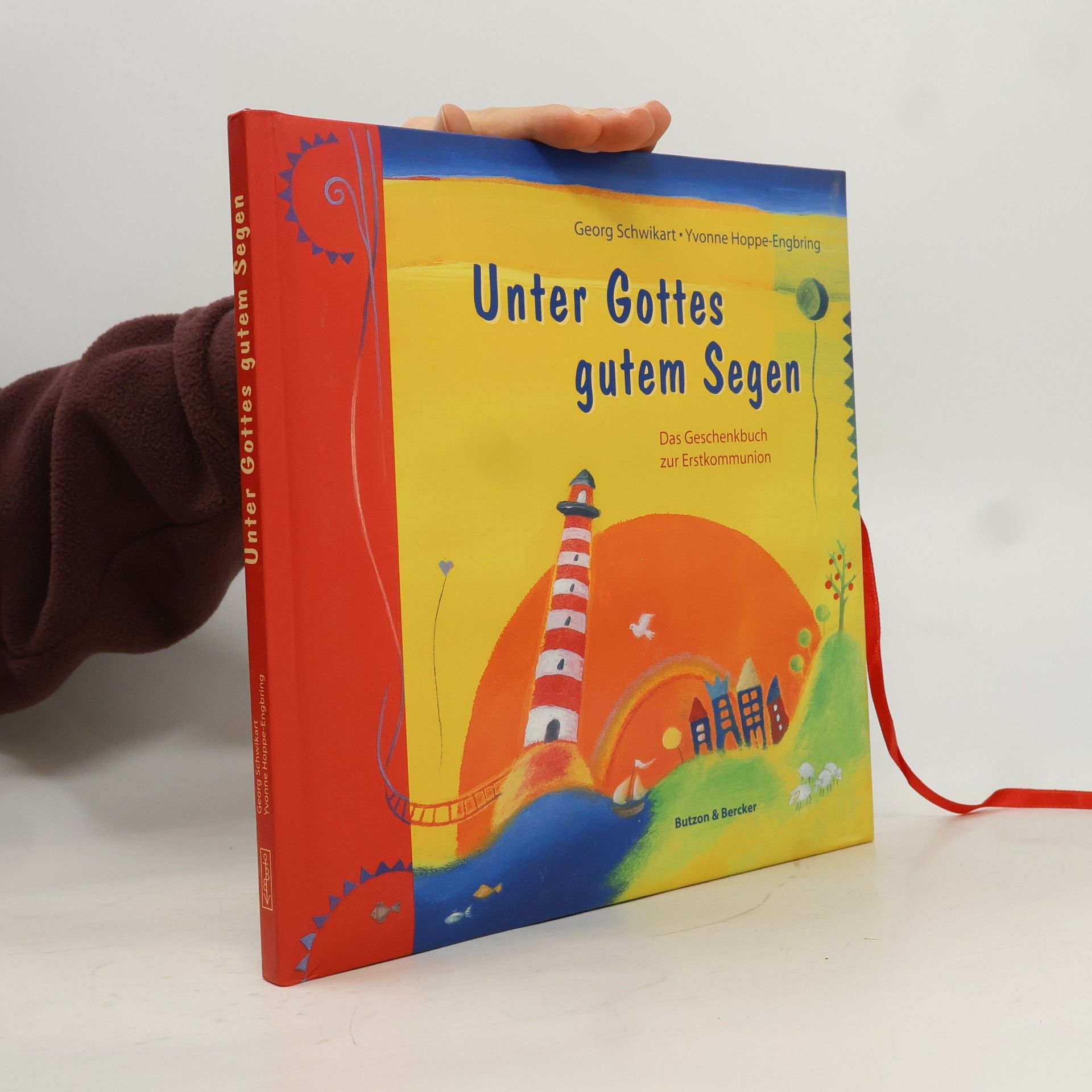 Georg Schwikart Unter Gottes gutem Segen: Das Geschenkbuch zur Erstkommunion