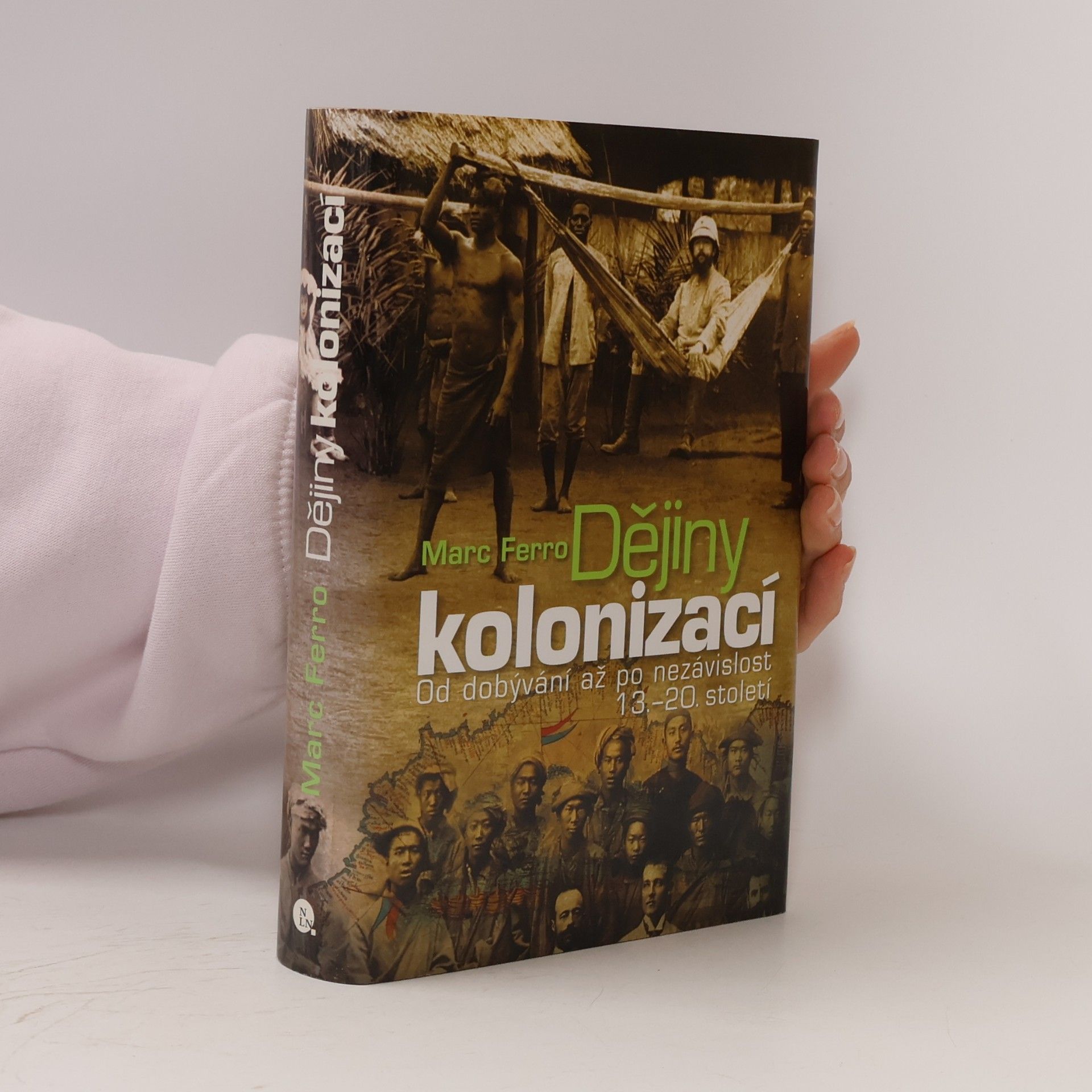 Marc Ferro Dějiny kolonizací : od dobývání po nezávislost 13.-20. století